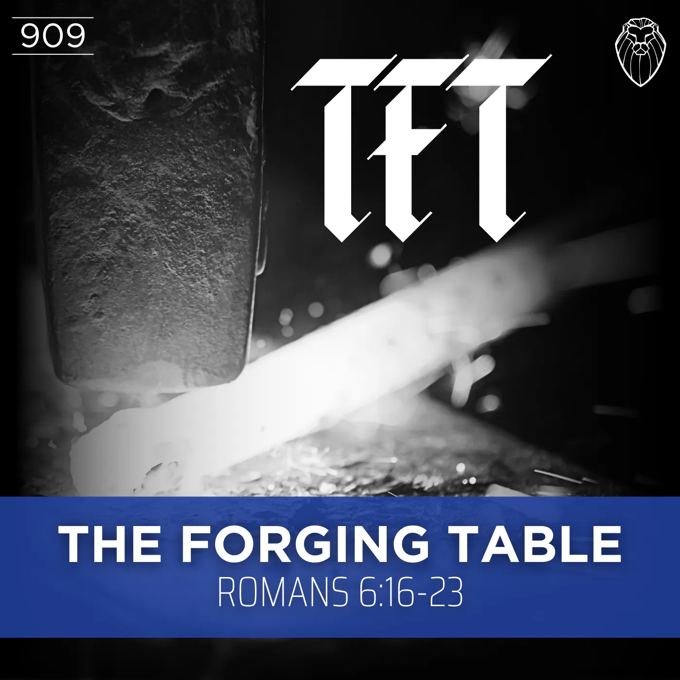 THE FORGING TABLE | Romans 6:16-23 (Ep. 909) episode artwork