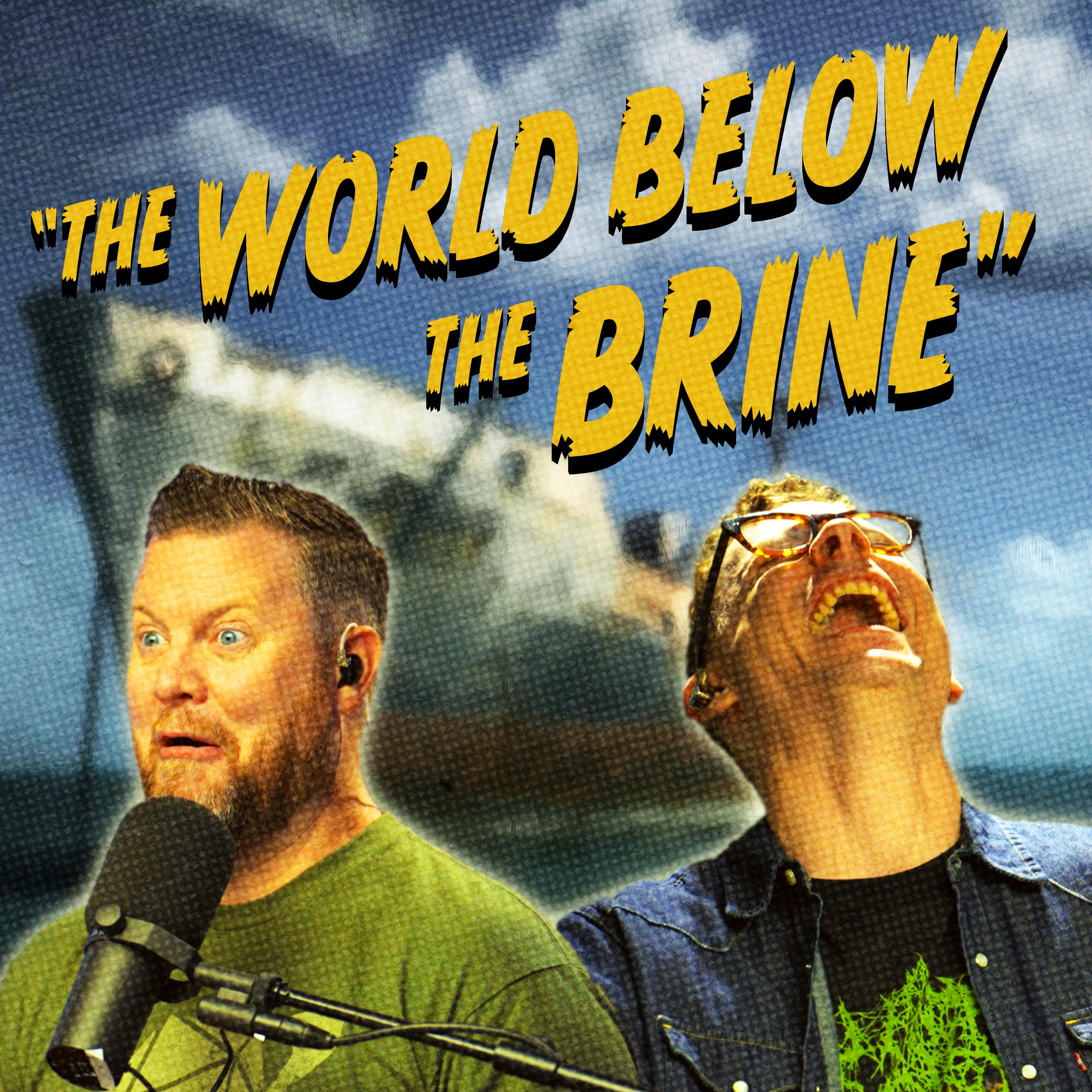 Time For Chaos S3 | E13 – The World Below the Brine