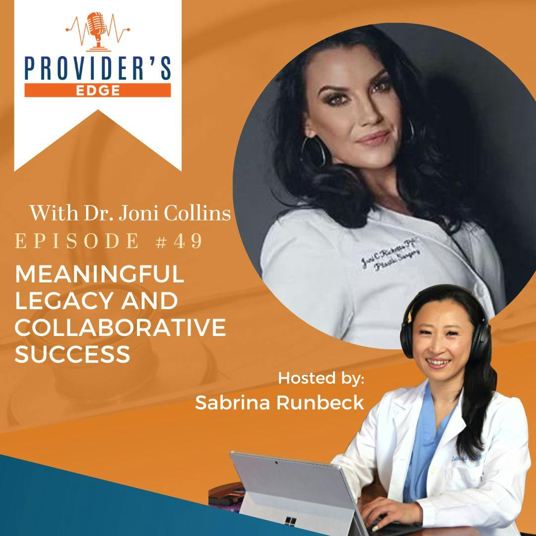 A New Era in Healthcare: Regenerative Medicine, Meaningful Legacy, and Collaborative Success with Dr Joni Collins Ep 49