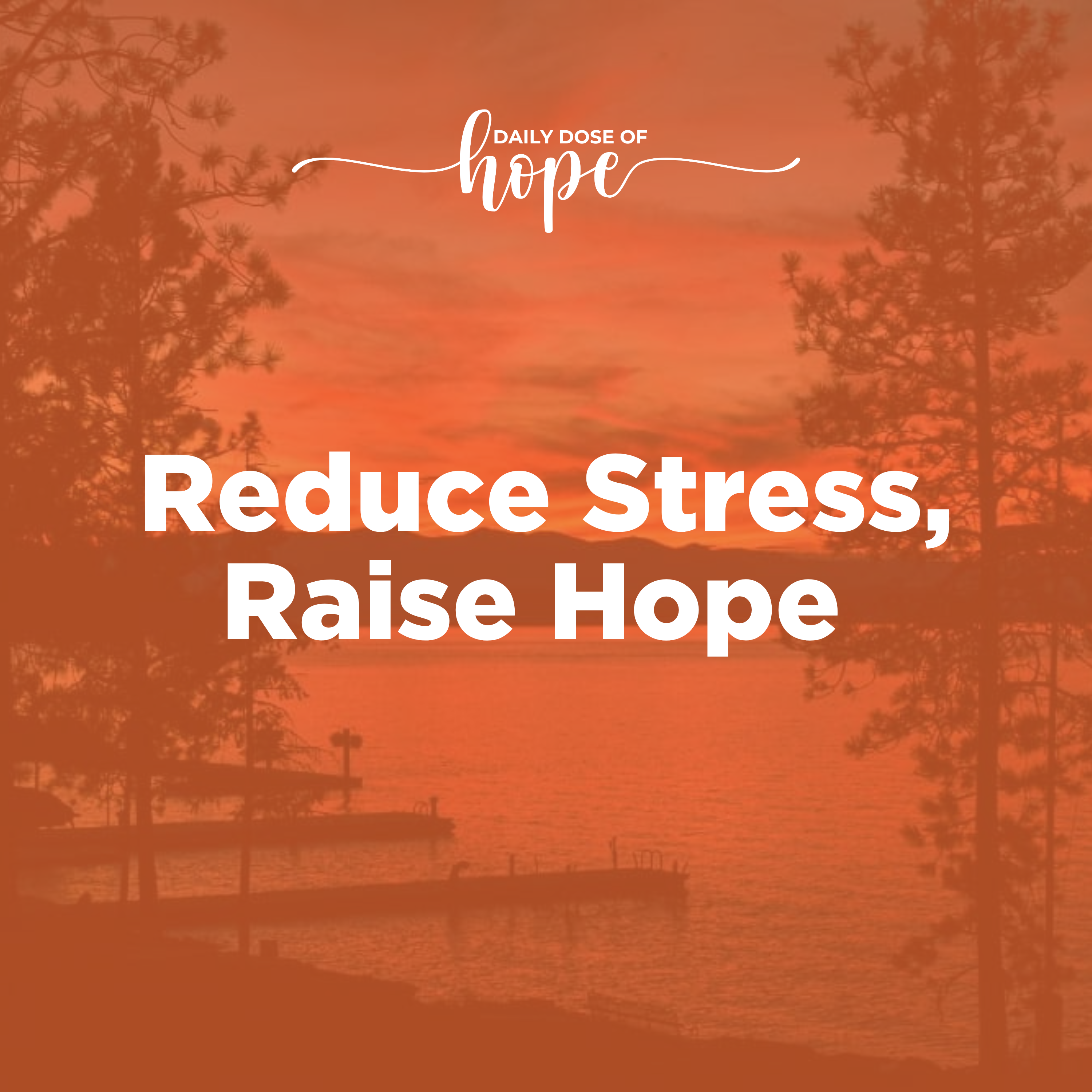 Reduce Stress, Raise Hope EP 297