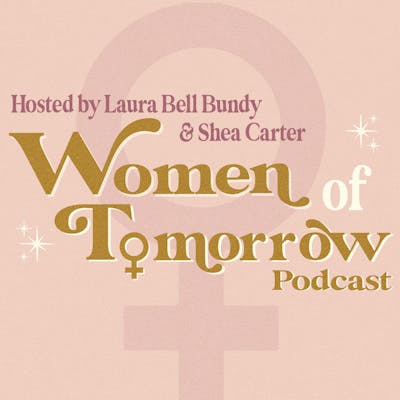 Women of Tomorrow with Laura Bell Bundy