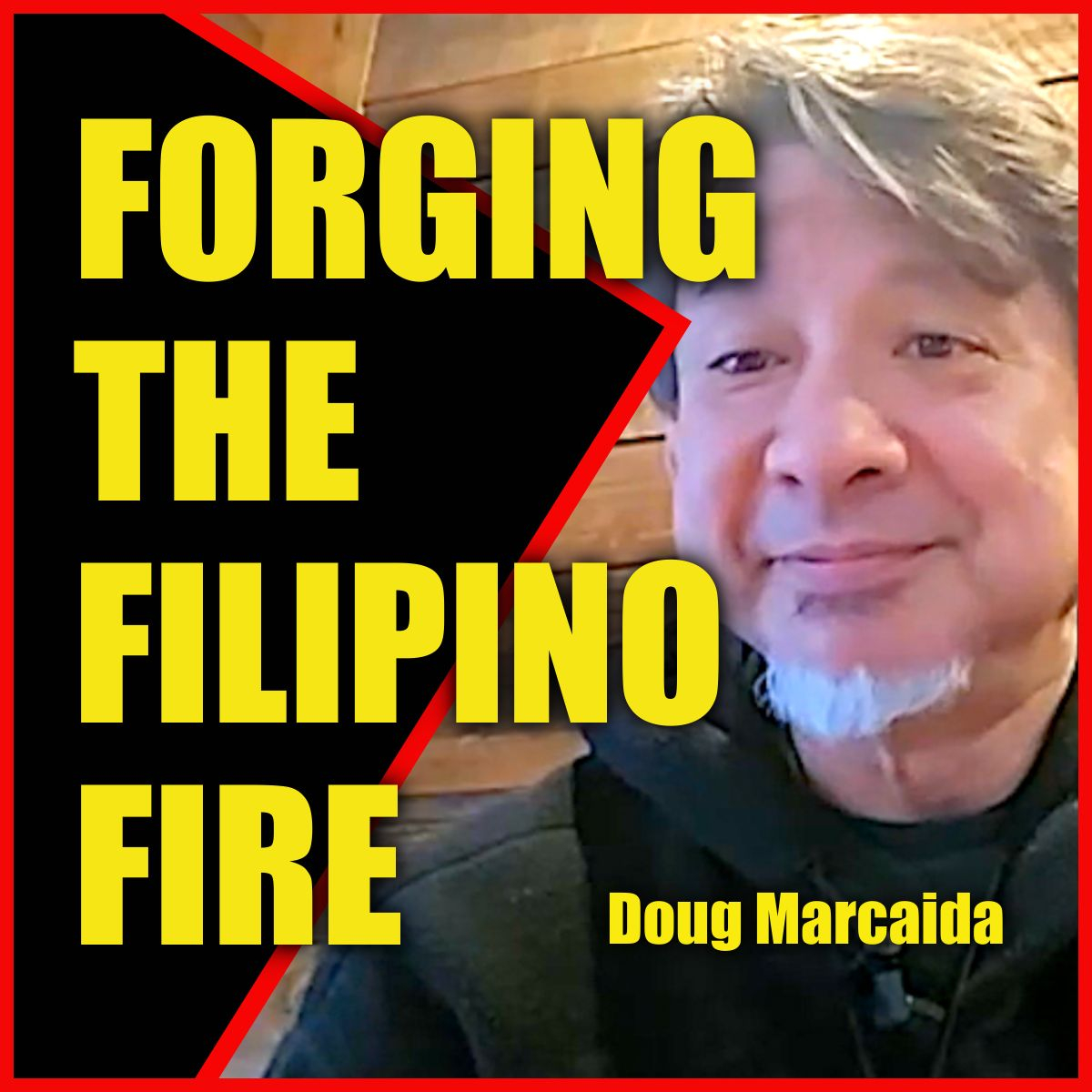 FORGING THE FILIPINO FIRE Doug Marcaida Pt 1 episode artwork
