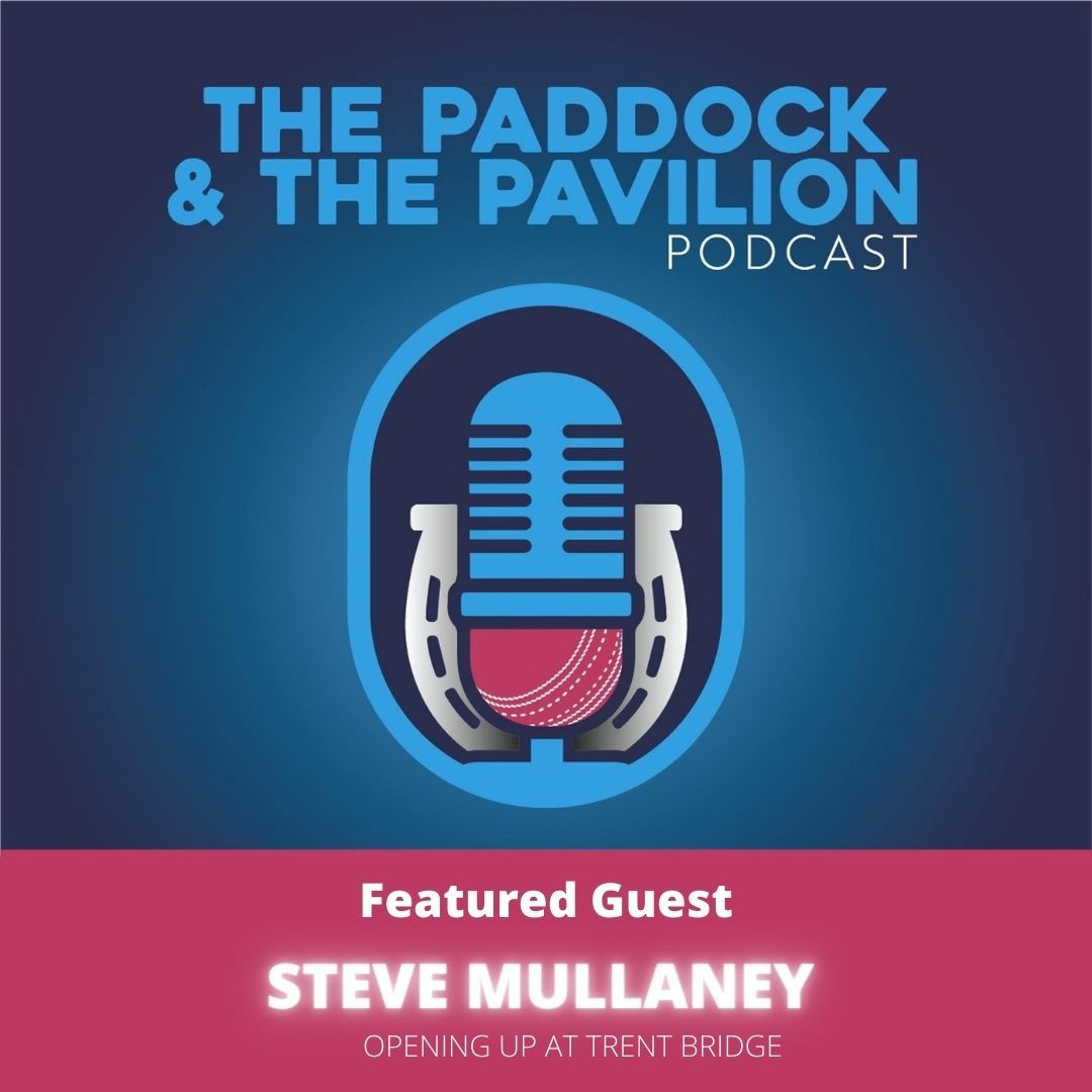 The Paddock and The Pavilion - The Horse Racing and Cricket Podcast
