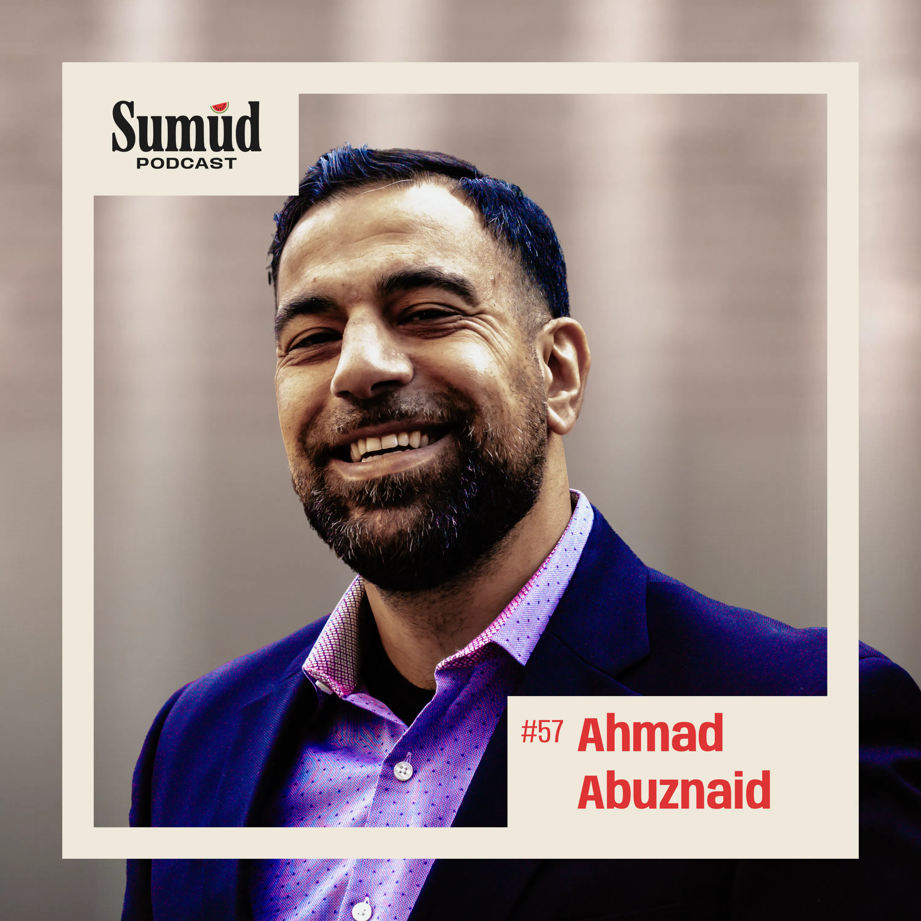 Ahmad Abuznaid: USCPR, Ongoing Nakba, and Palestinian Liberation | Sumud Podcast