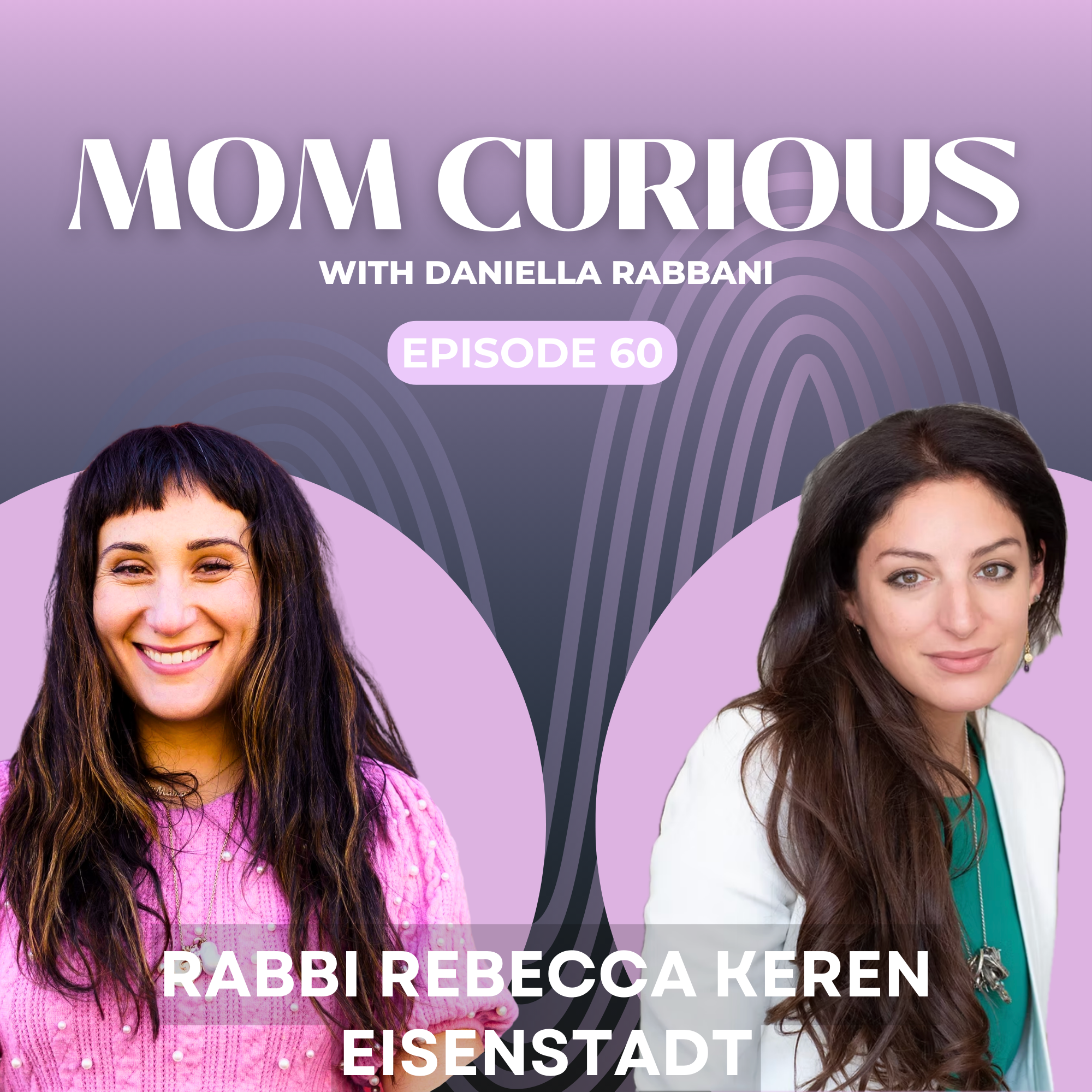 Episode 60: My Hot Rabbi with Rabbi Rebecca Keren Eisenstadt episode artwork