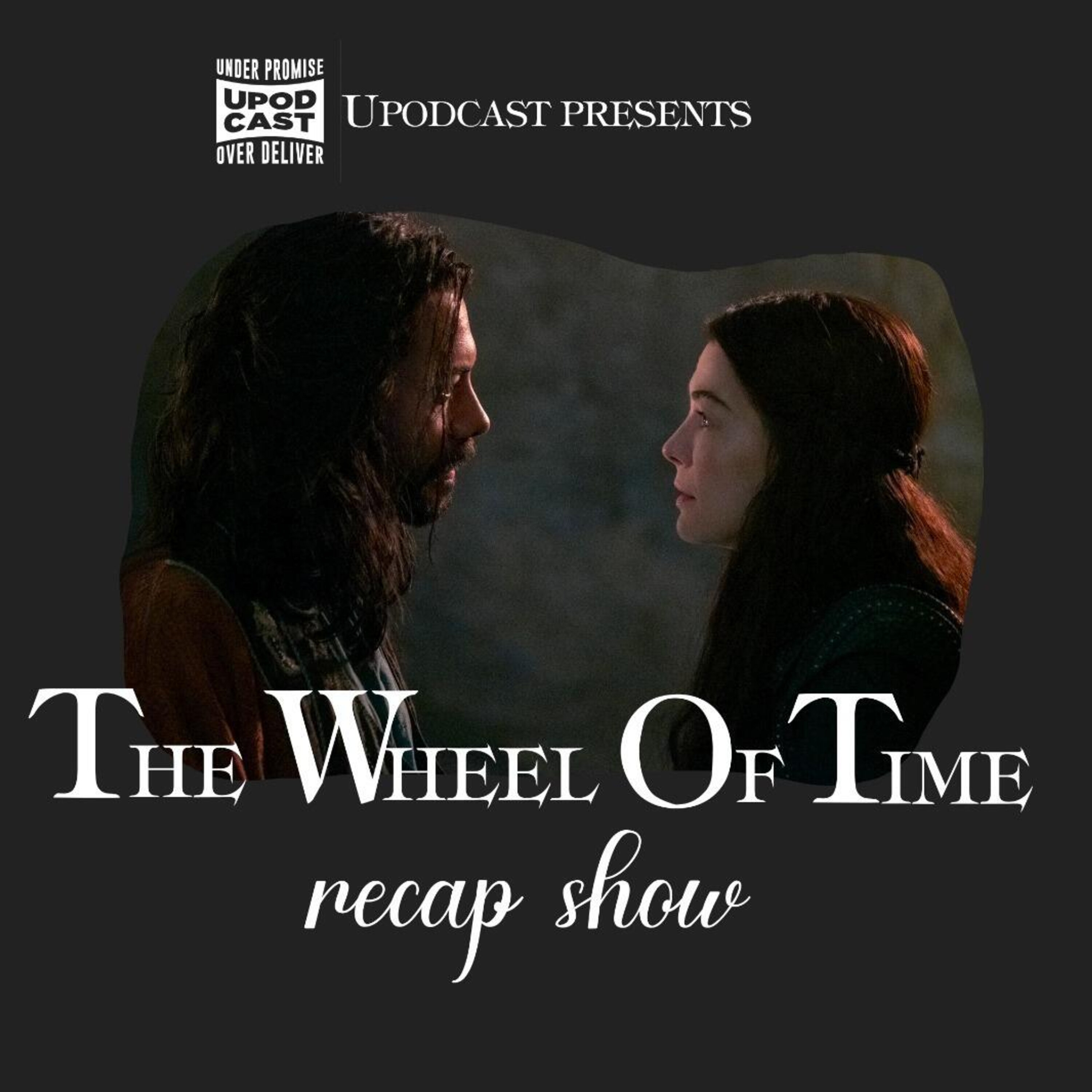 Upodcast Presents - The Wheel Of Time Recap Show