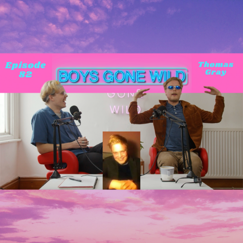 Boys Gone Wild | Episode 82: Thomas Gray episode artwork