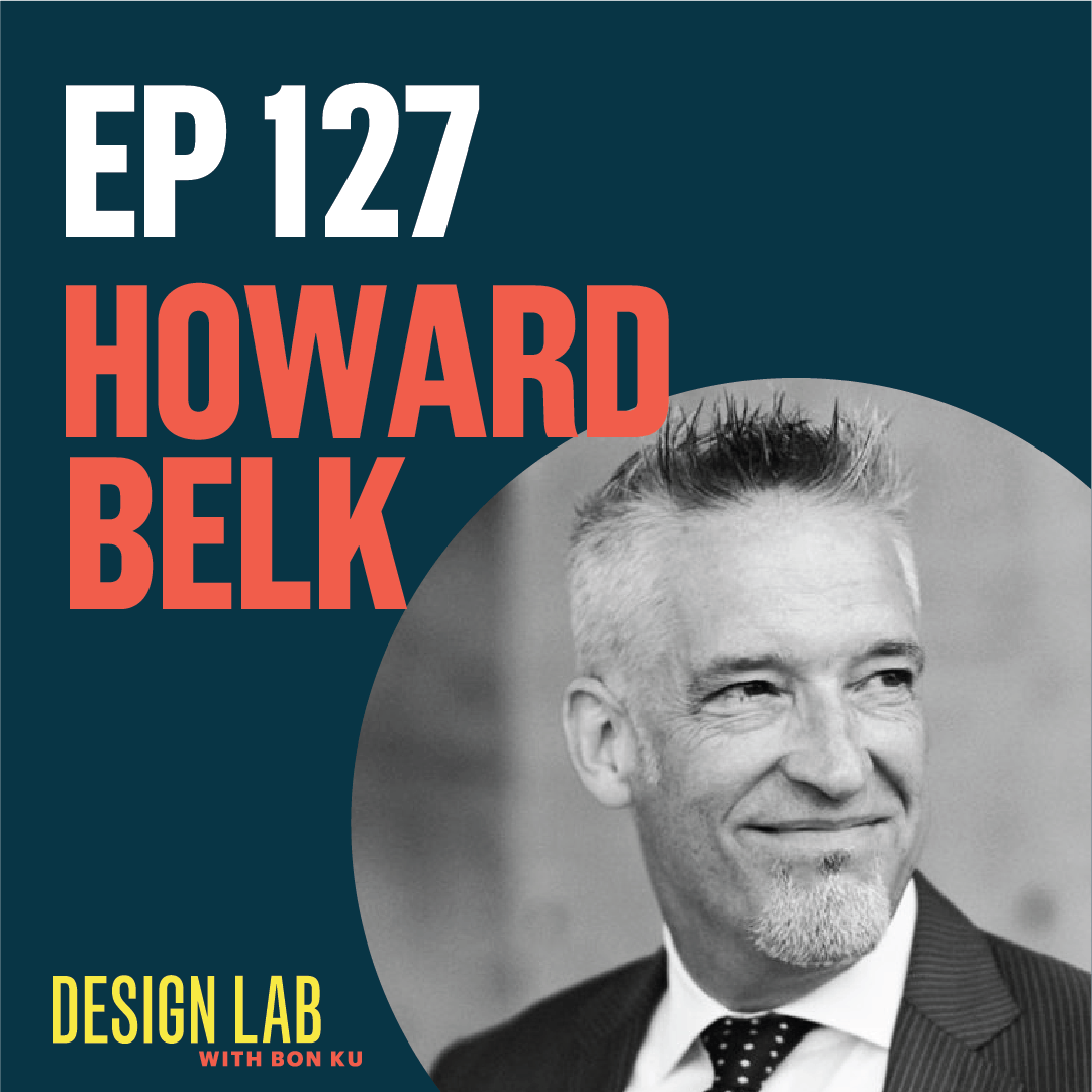 EP 127: Designing Brand Strategy | Howard Belk EP 127: Designing Brand Strategy | Howard Belk