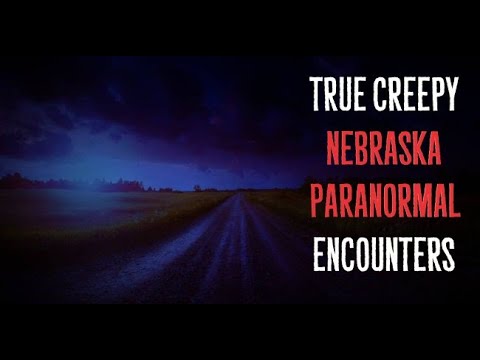 True Creepy Nebraska Paranormal Encounters