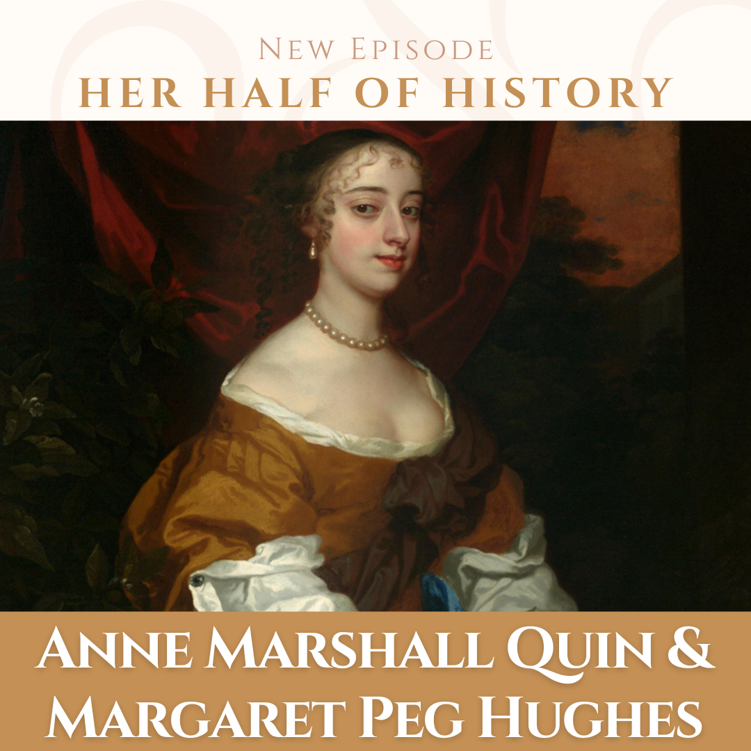 Anne Marshall and Margaret Hughes, First Women on the English Stage (ep. 16.8)
