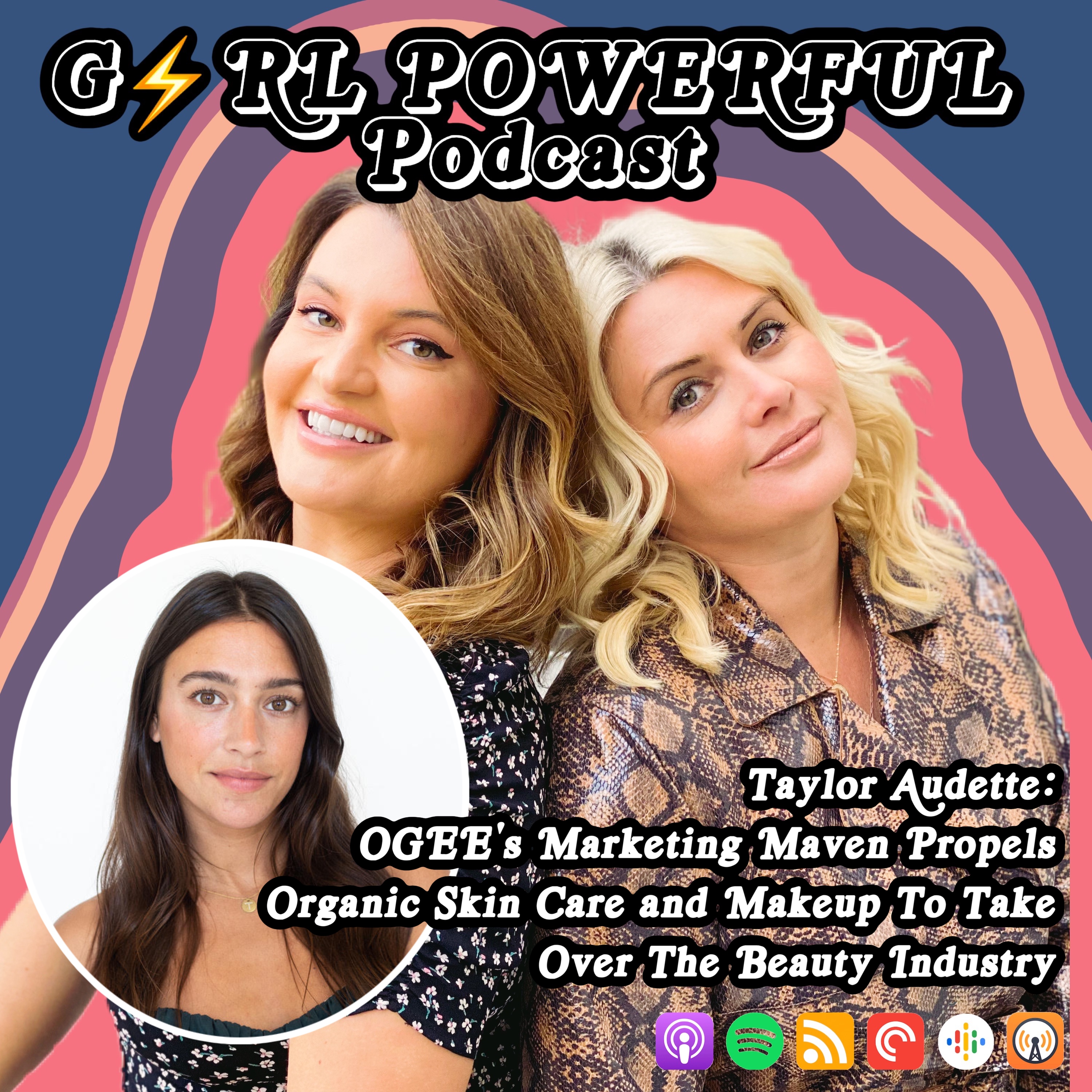 Taylor Audette: OGEE's Marketing Maven Propels Organic Skin Care and Makeup To Take Over The Beauty Industry episode artwork