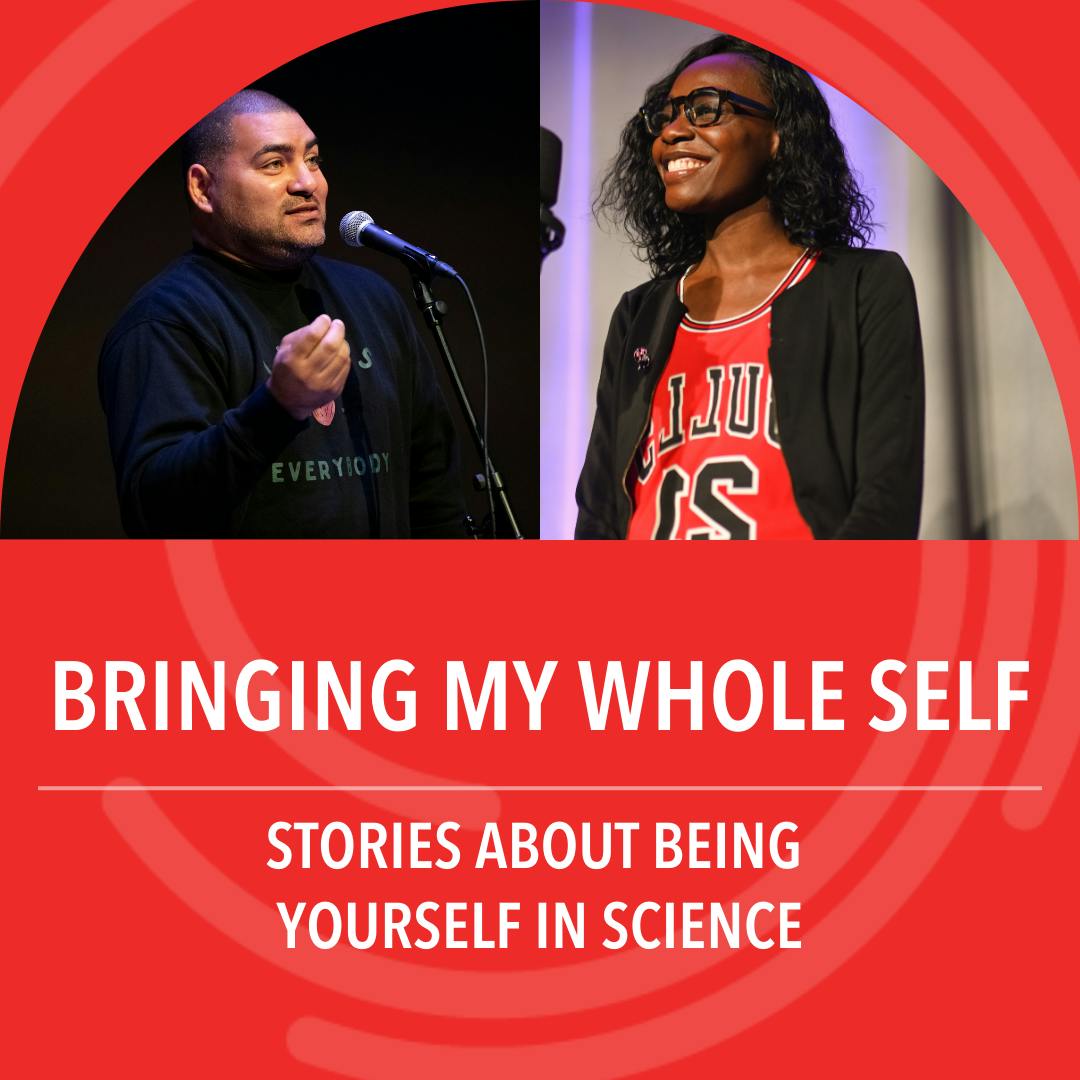 Bringing My Whole Self: Stories about being yourself in science