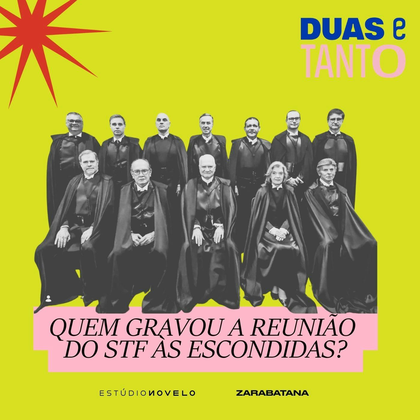 Quem gravou a reunião do STF às escondidas? Quem gravou a reunião do STF às escondidas?