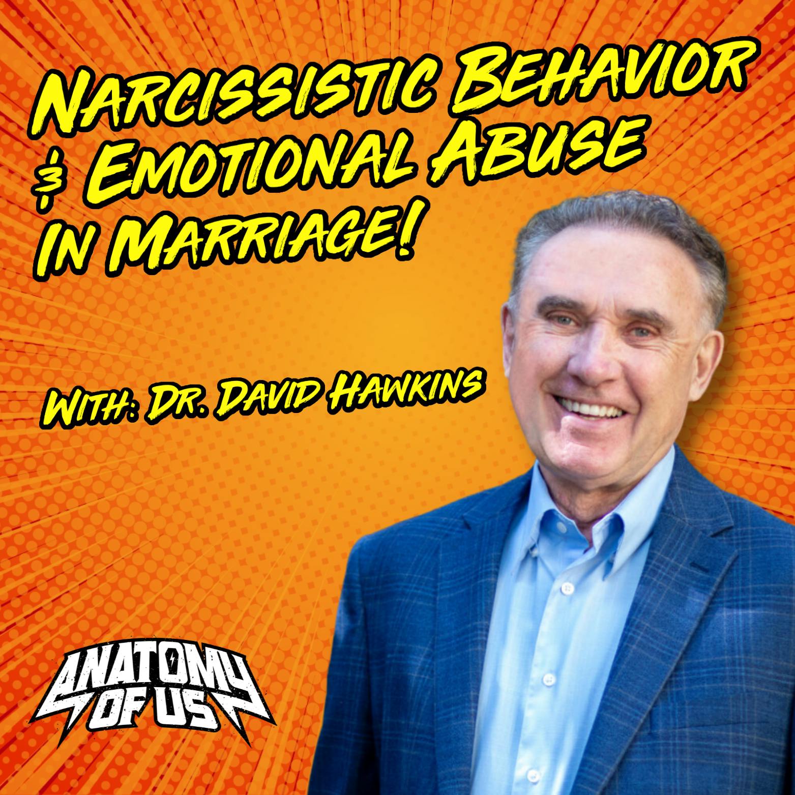 Narcissistic Behavior And Emotional Abuse in Marriage with Dr. David Hawkins