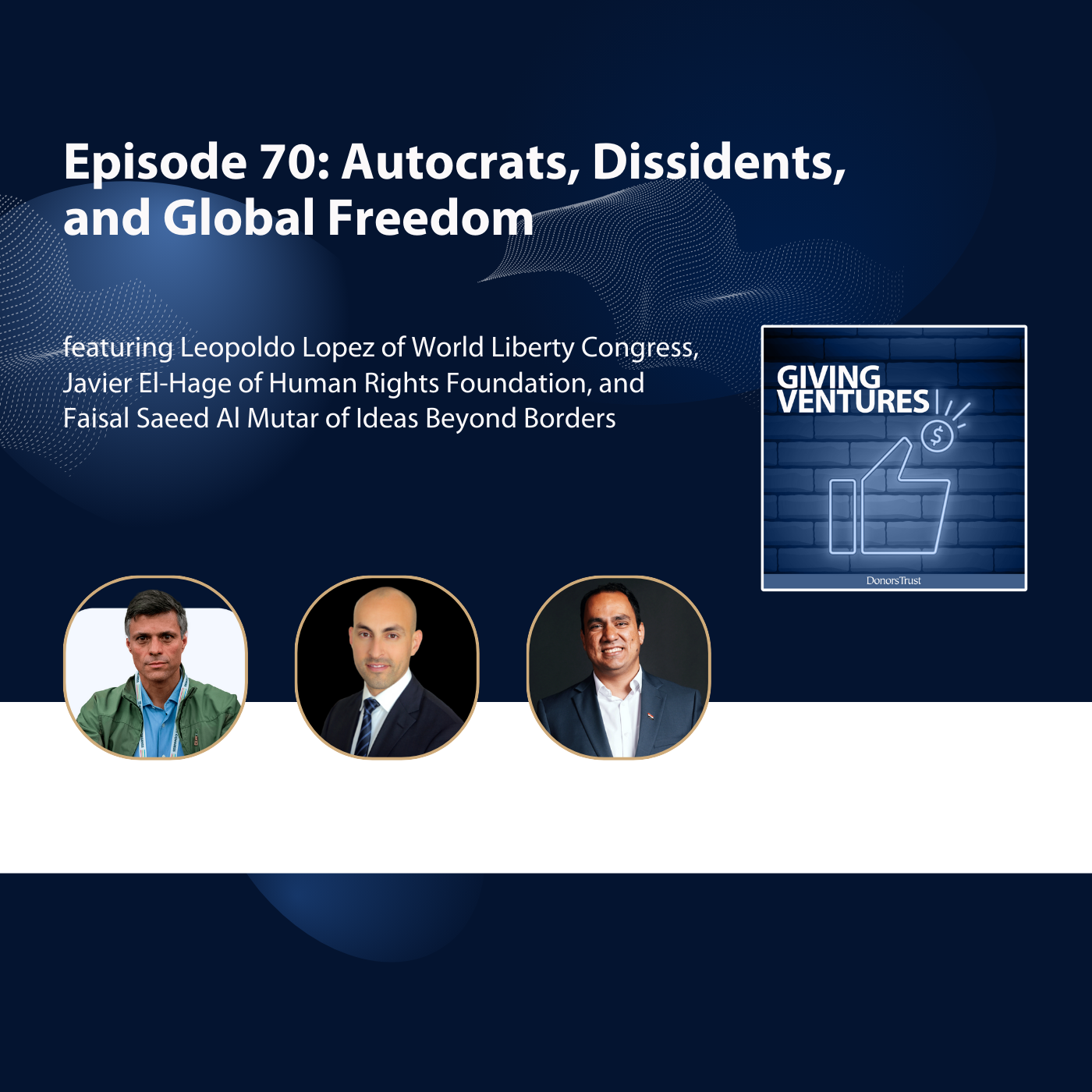 Ep. 70 - Autocrats, Dissidents,  and Global Freedom episode artwork