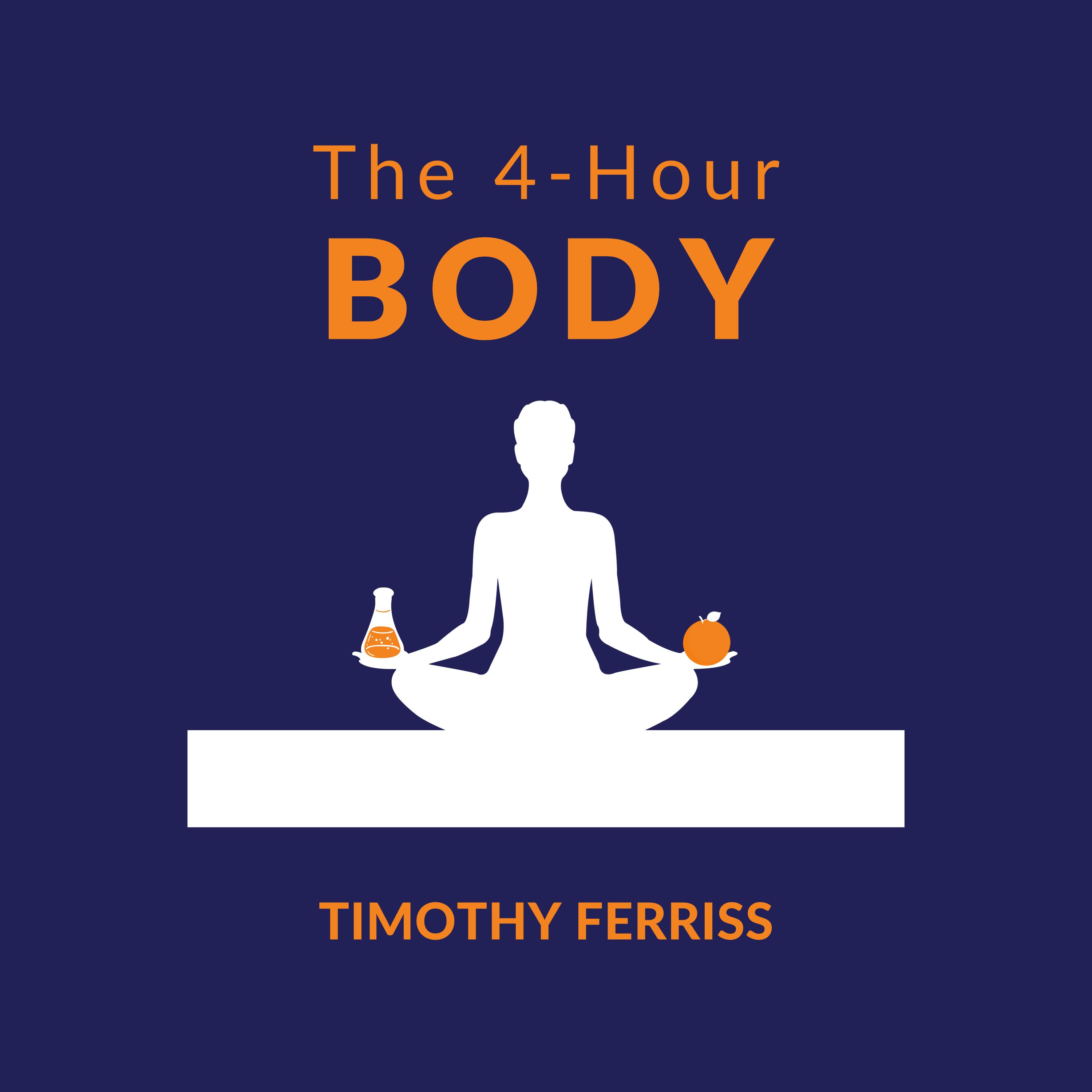 The 4-Hour Body by Timothy Ferriss | Book Summary and Review | Free Audiobook