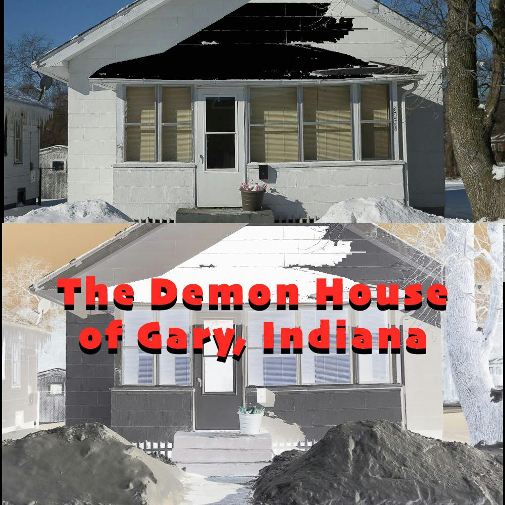 287 - The Demon House of Gary, Indiana