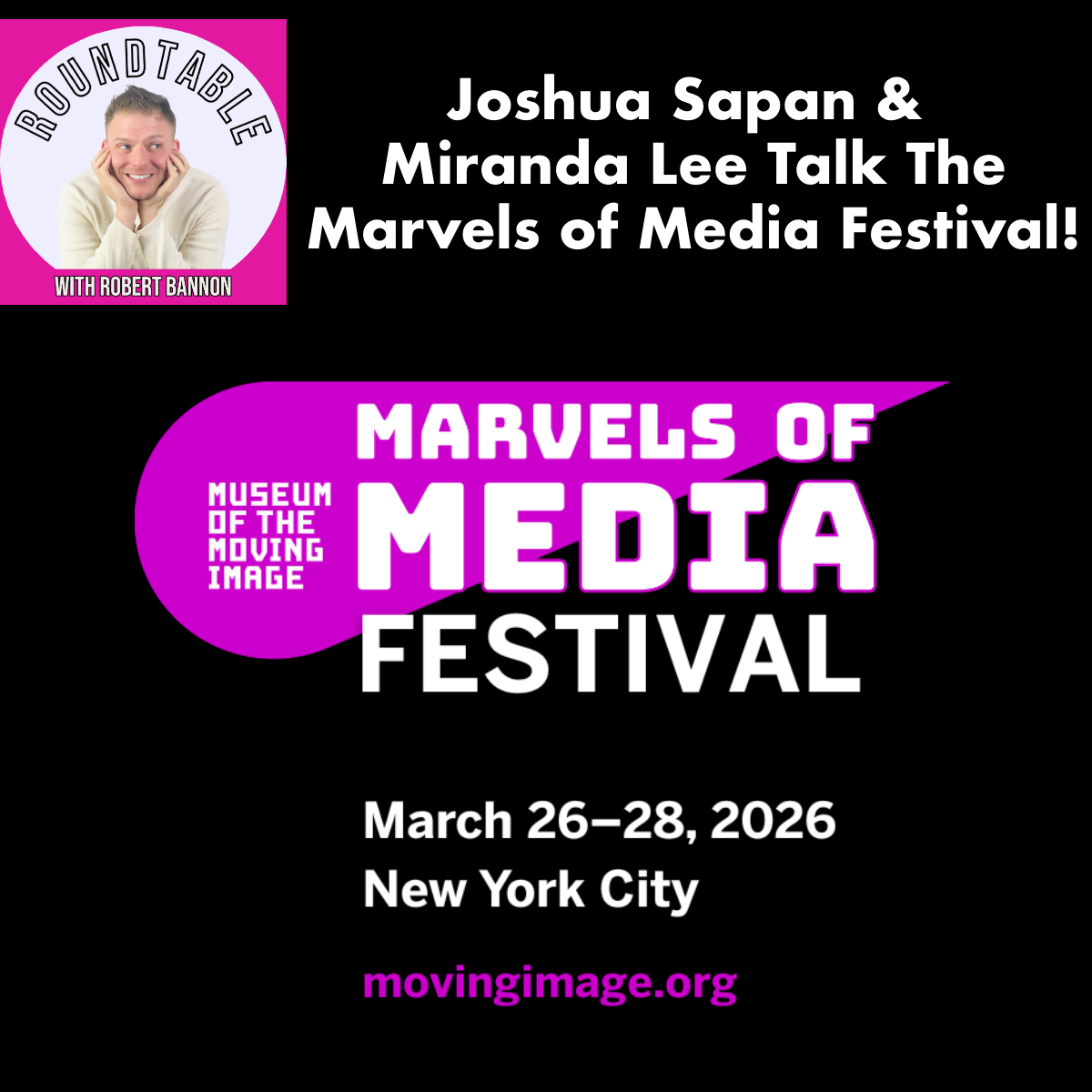 Joshua Sapan & Miranda Lee  Talk The Marvels of Media Festival!