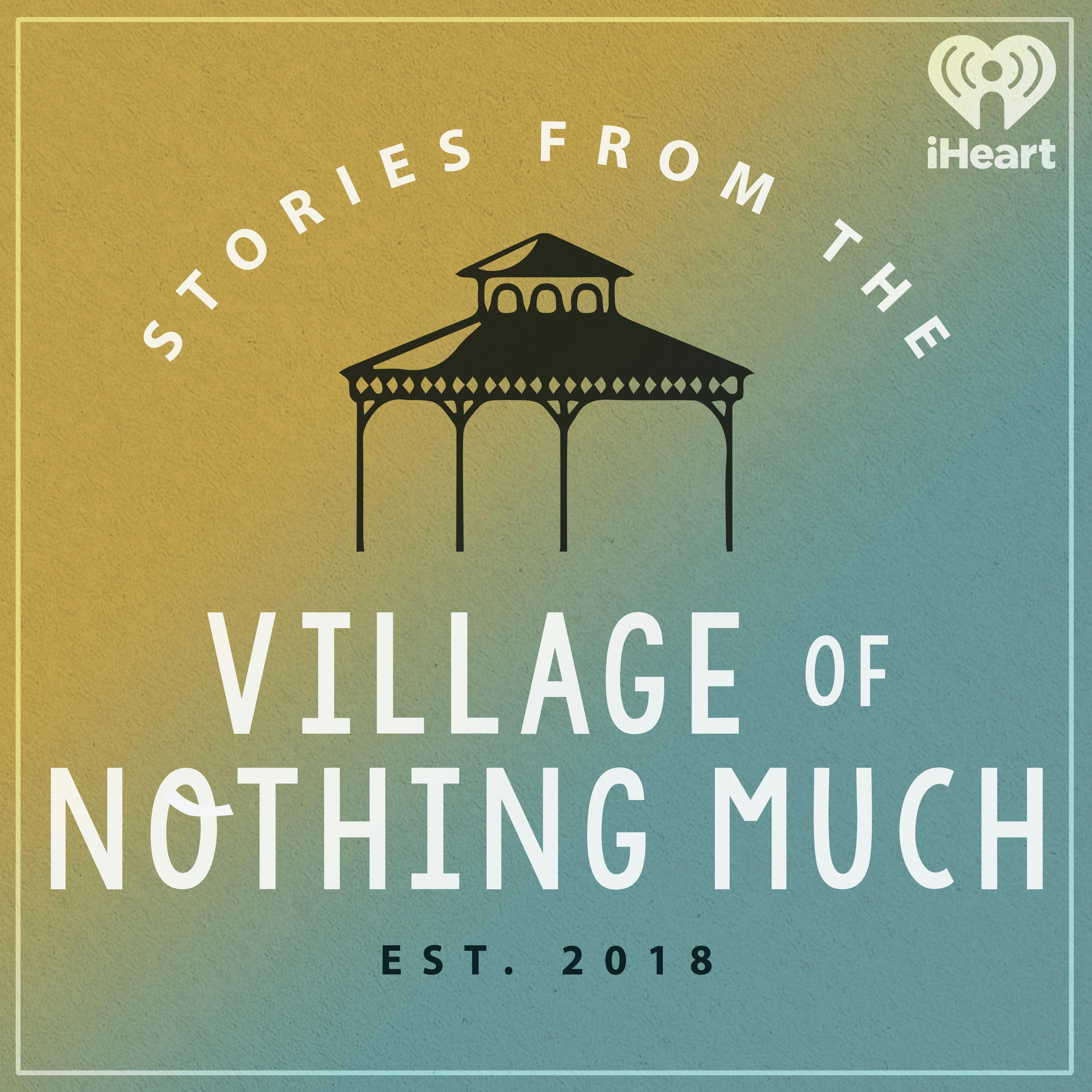 Stories from the Village of Nothing Much Happens podcast tile
