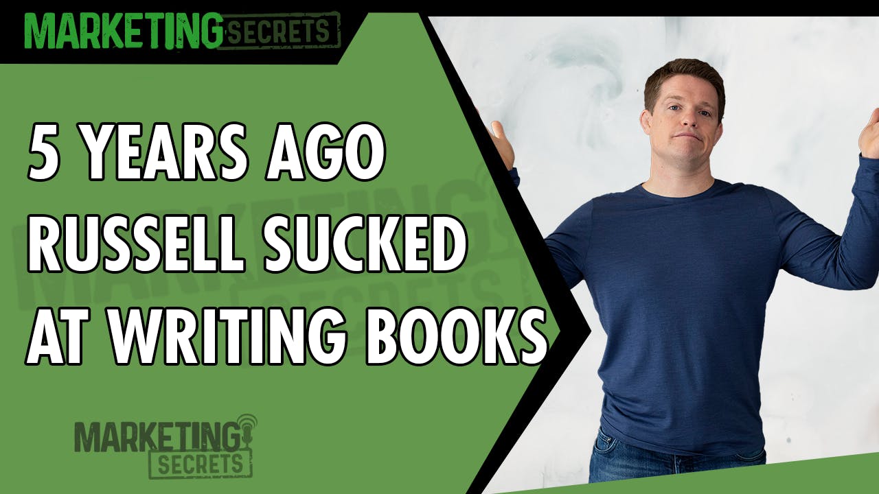 5 Years Ago Russell Sucked At Writing Books