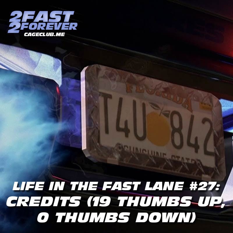 Credits (19 Thumbs Up, 0 Thumbs Down) | Life in the Fast Lane #27