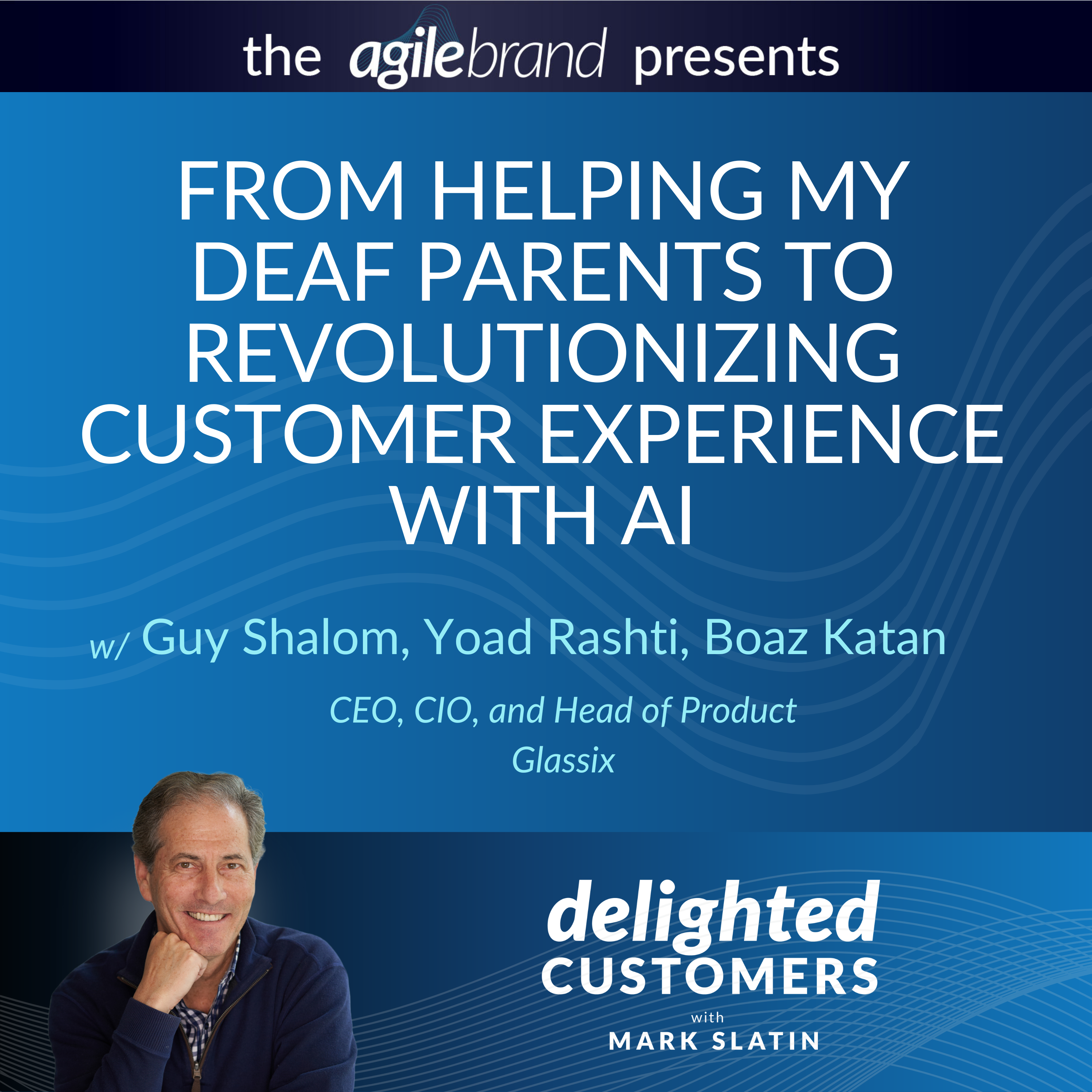 The Delighted Customers Podcast with Mark Slatin