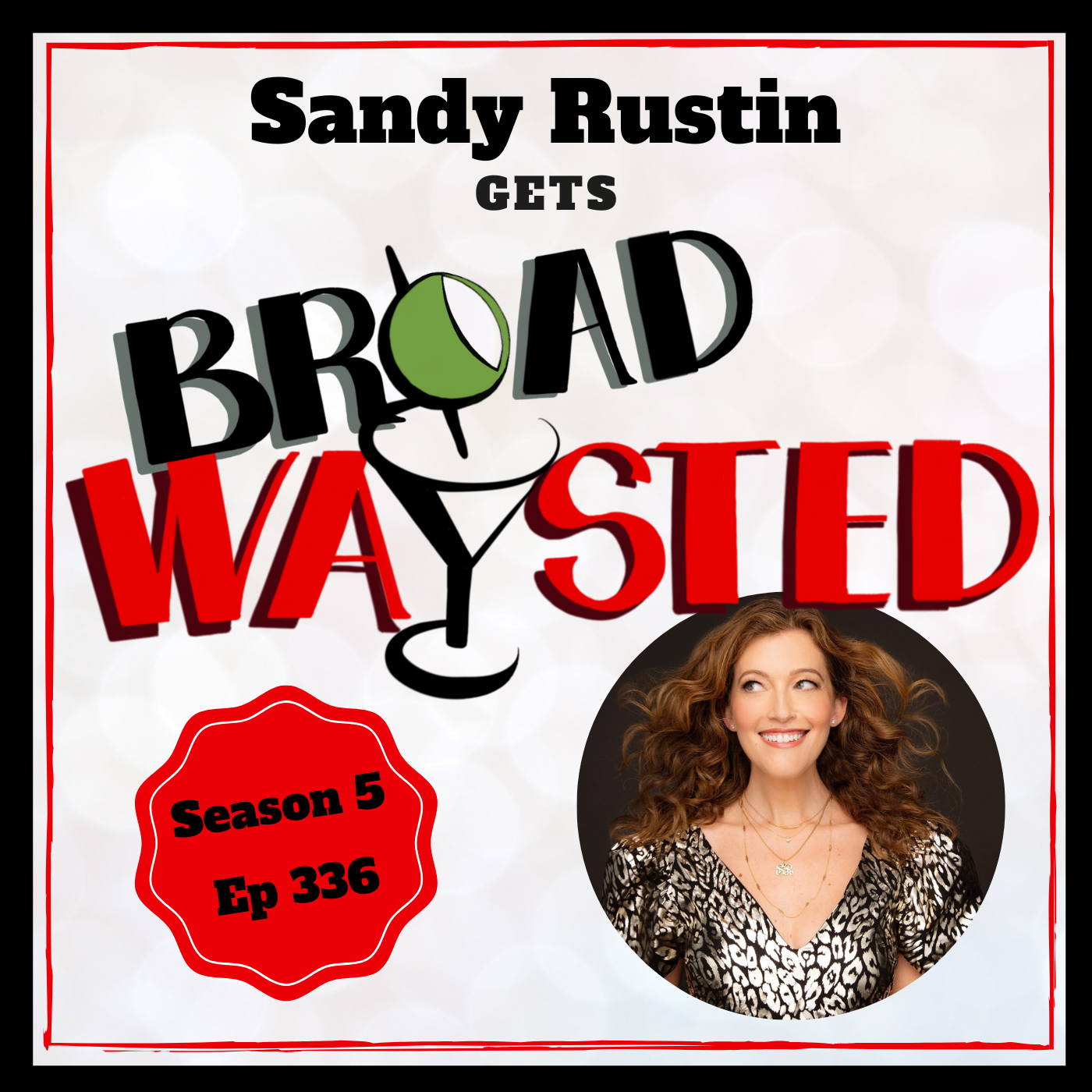 Episode 336: Sandy Rustin gets Broadwaysted!