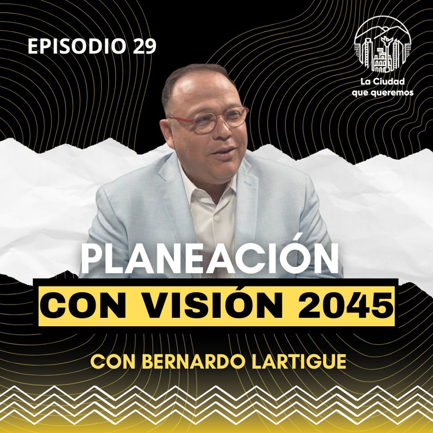 Ep. 29 | Cómo se construye una ciudad con visión al futuro episode artwork