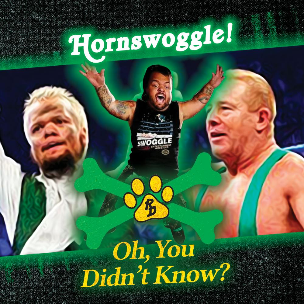 Hornswoggle!