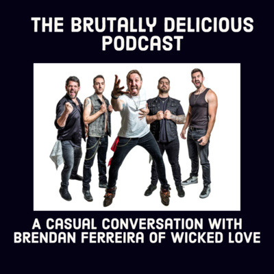 A Casual Conversation with Brendan Ferreira of Wicked Love- Season 5 Ep. #002 episode artwork