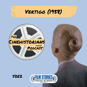 S2E2: Vertigo (1958) and Alfred Hitchcock