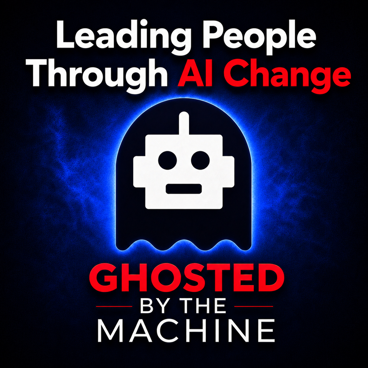 Leading People Through AI Change episode artwork