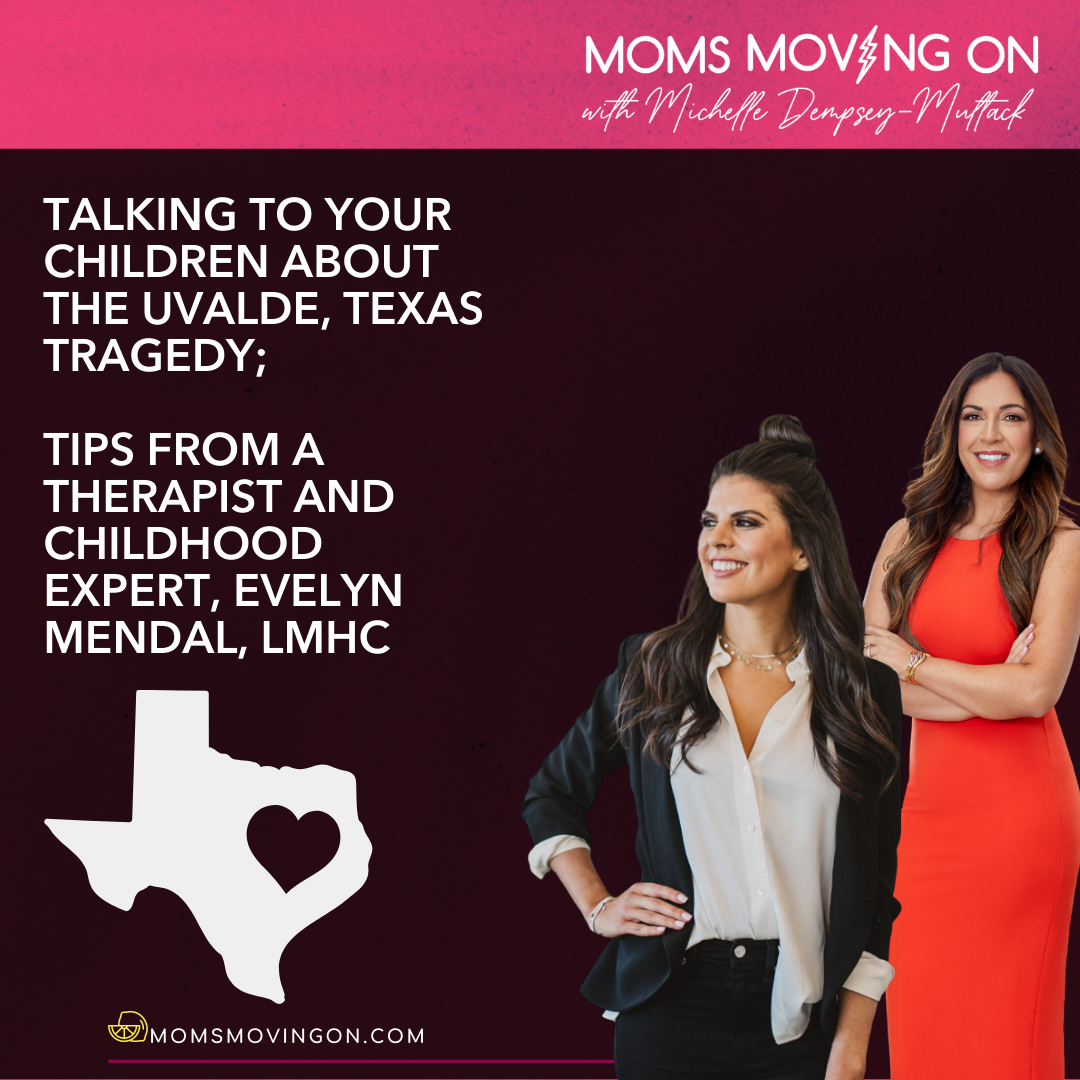 Talking to Your Children About the Uvalde, Texas Tragedy; Tips from a Therapist and Childhood Expert, Evelyn Mendal, LMHC episode artwork