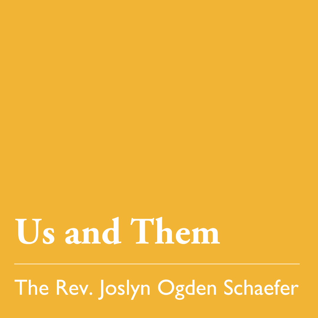 Easter 5 (C): Us and Them - May 18, 2025