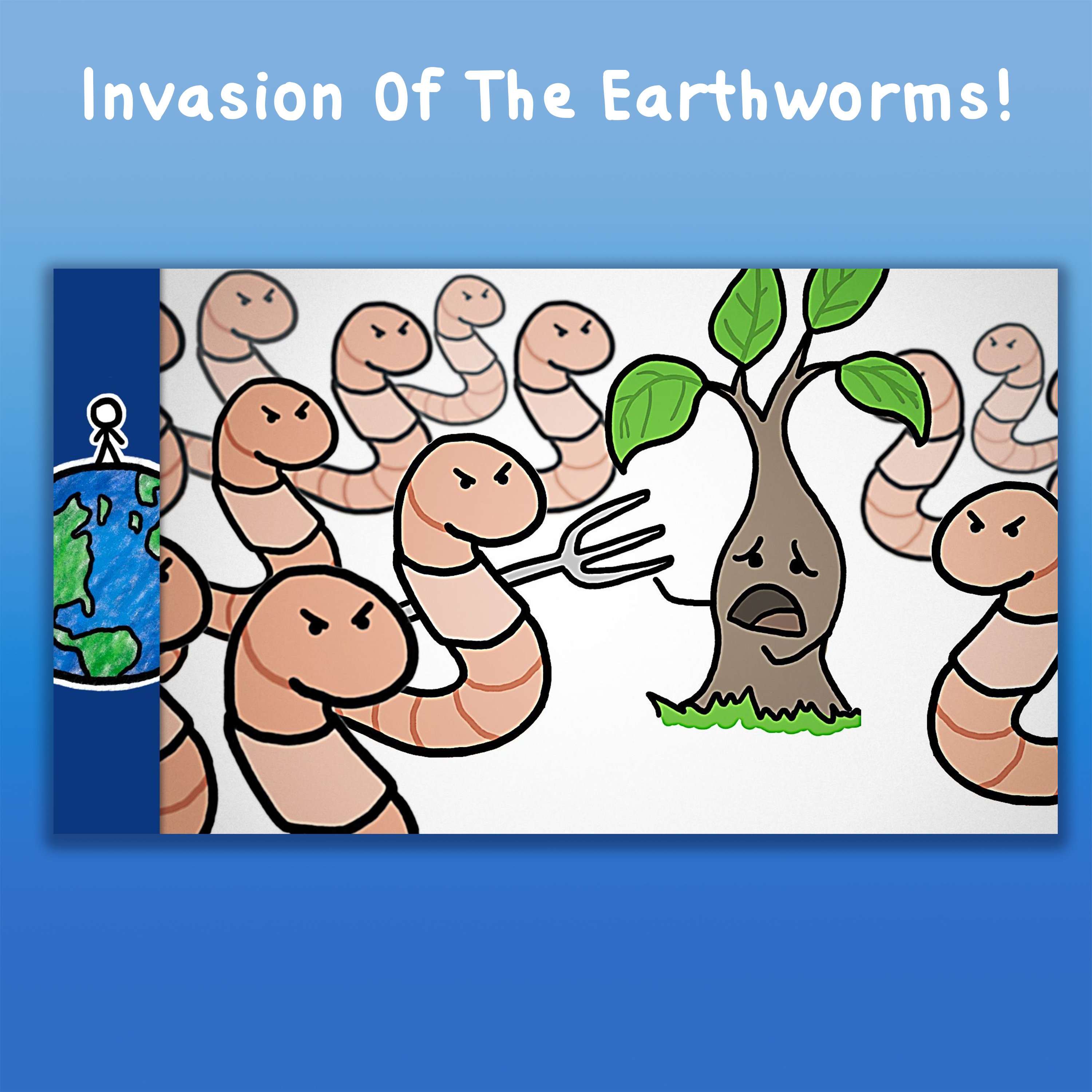 Invasion Of The Earthworms!