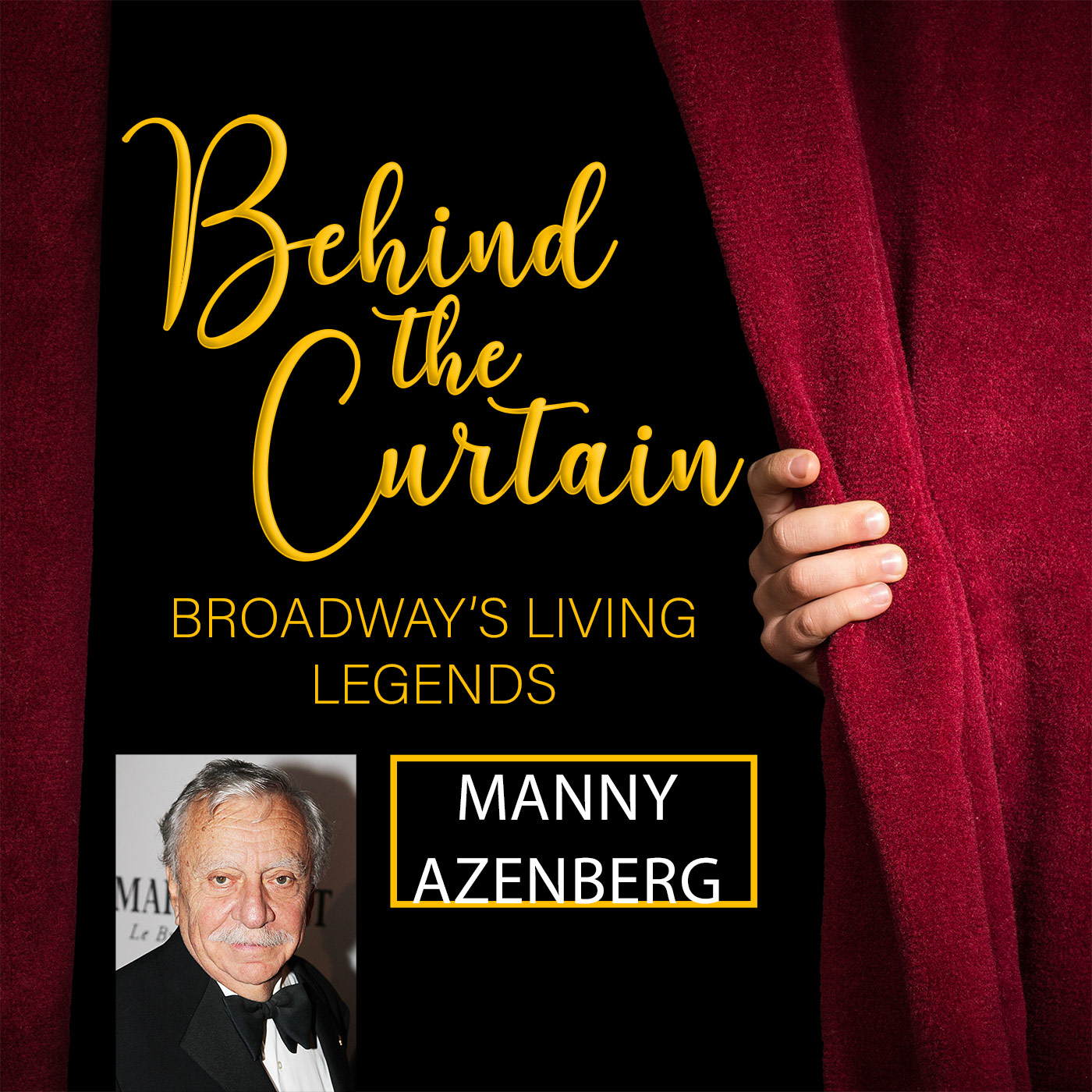 BEHIND THE CURTAIN: BROADWAY\'S LIVING LEGENDS » Podcast