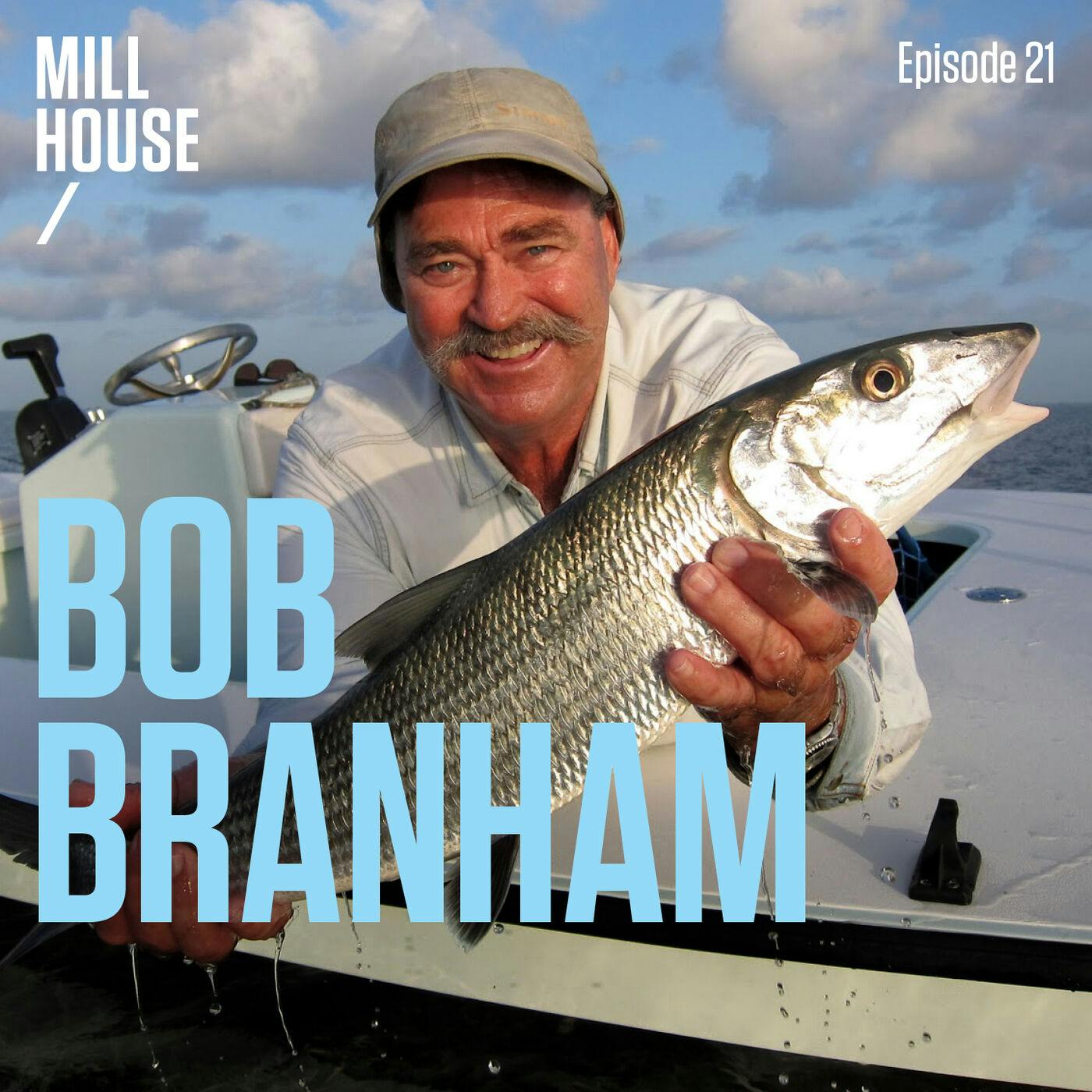 Episode 21: Capt. Bob Branham - Bonefish Brilliance