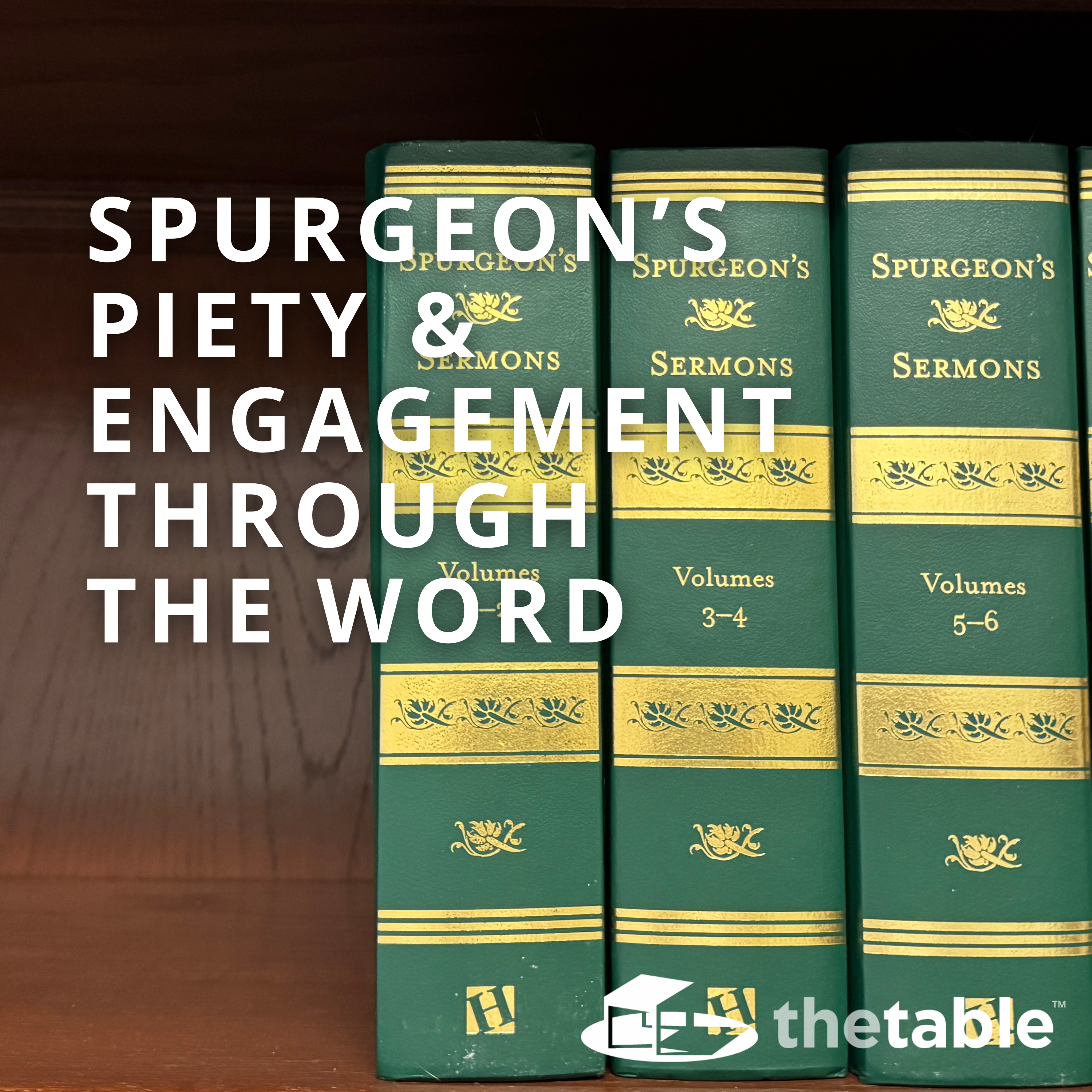 Spurgeon's Piety and Engagement Through the Word episode artwork