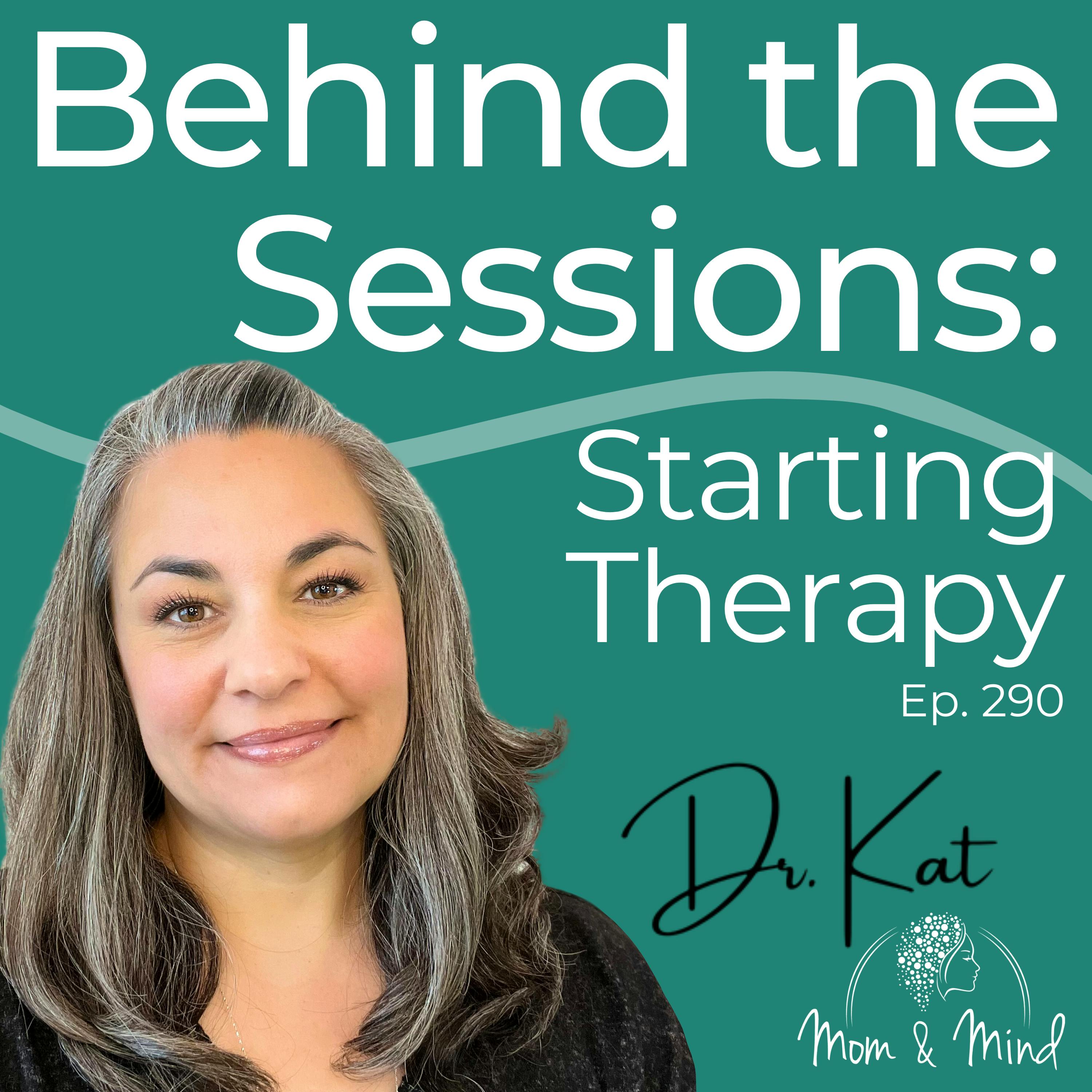 290: Behind The Sessions: Starting Therapy