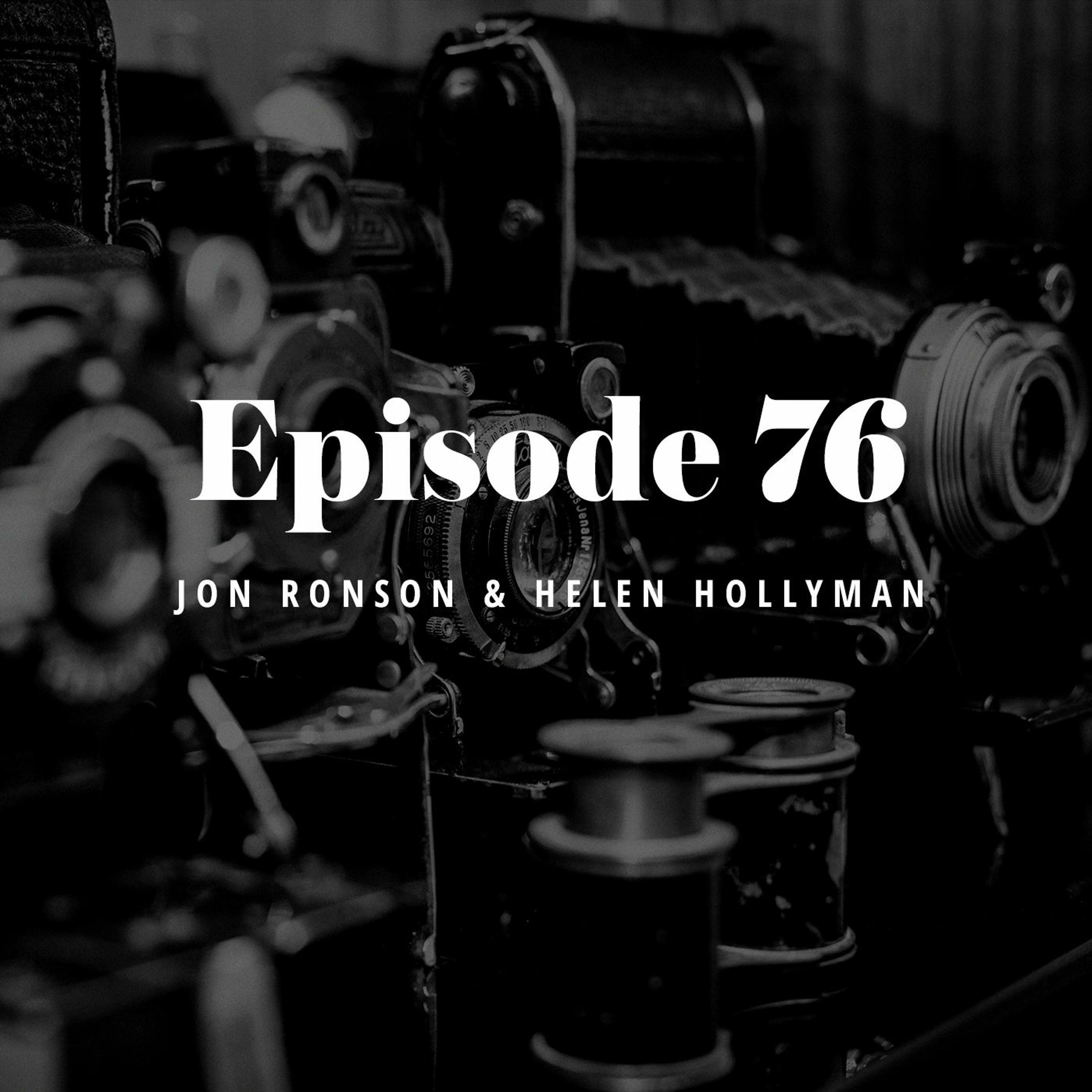 Episode 76: Jon Ronson & Helen Hollyman