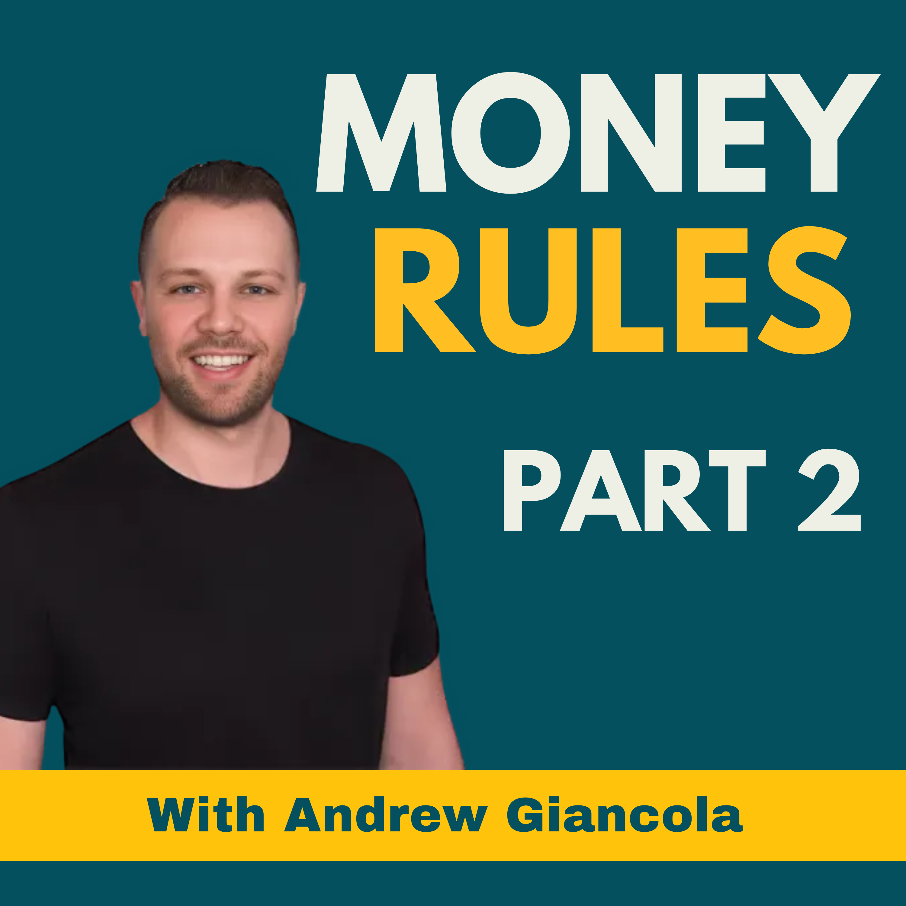 7 Rules For Creating Wealth - Part 2 | Andrew Giancola