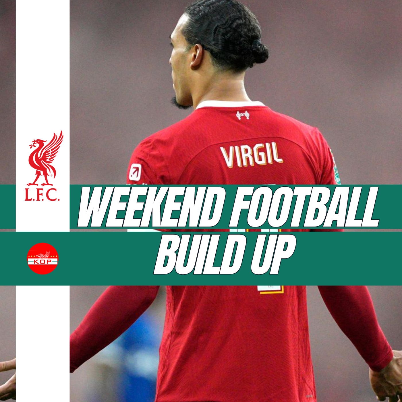 The Weekend Build Up | Friday Night Kop episode artwork