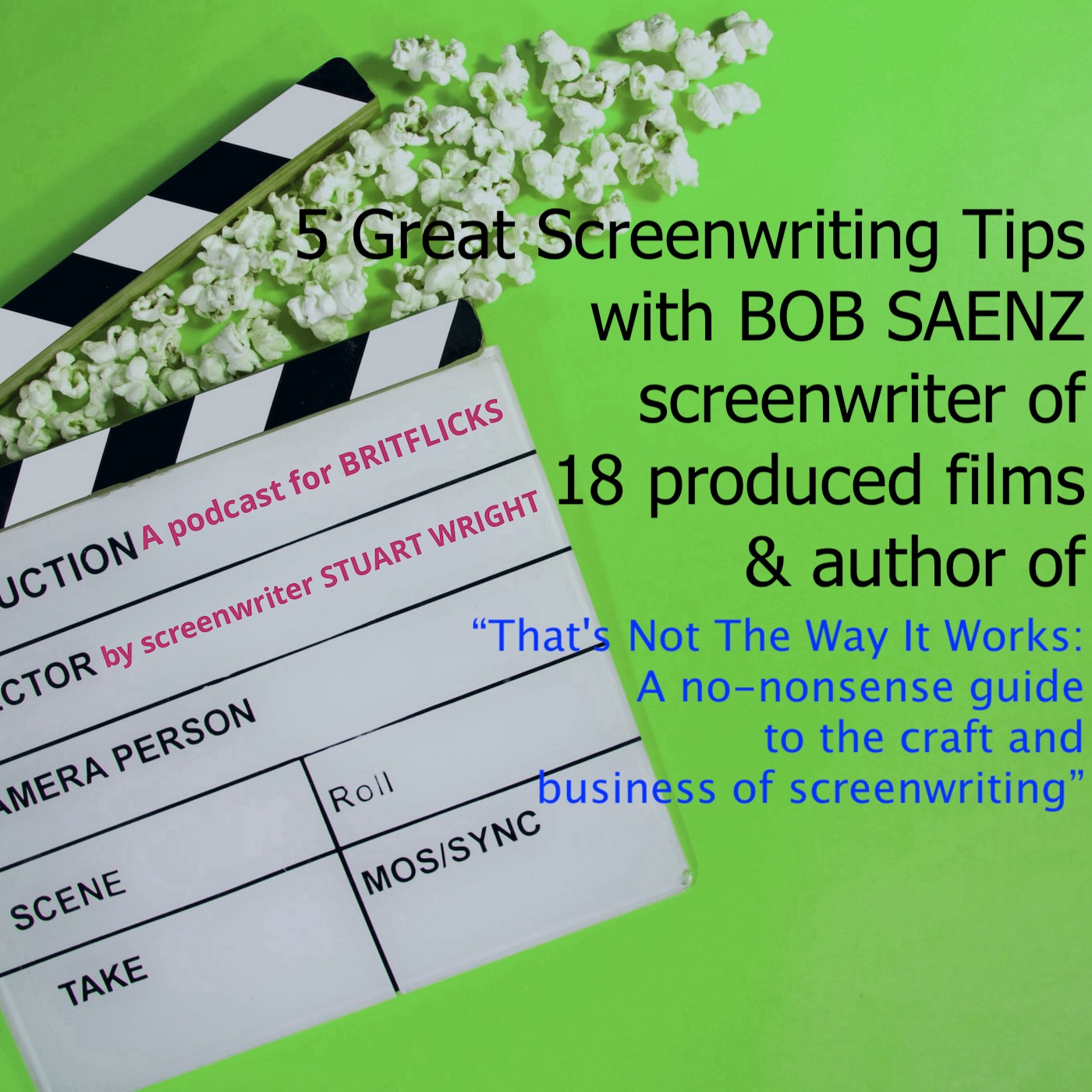 5 Great Screenwriting Tips with BOB SAENZ screenwriter of 18 produced films episode artwork