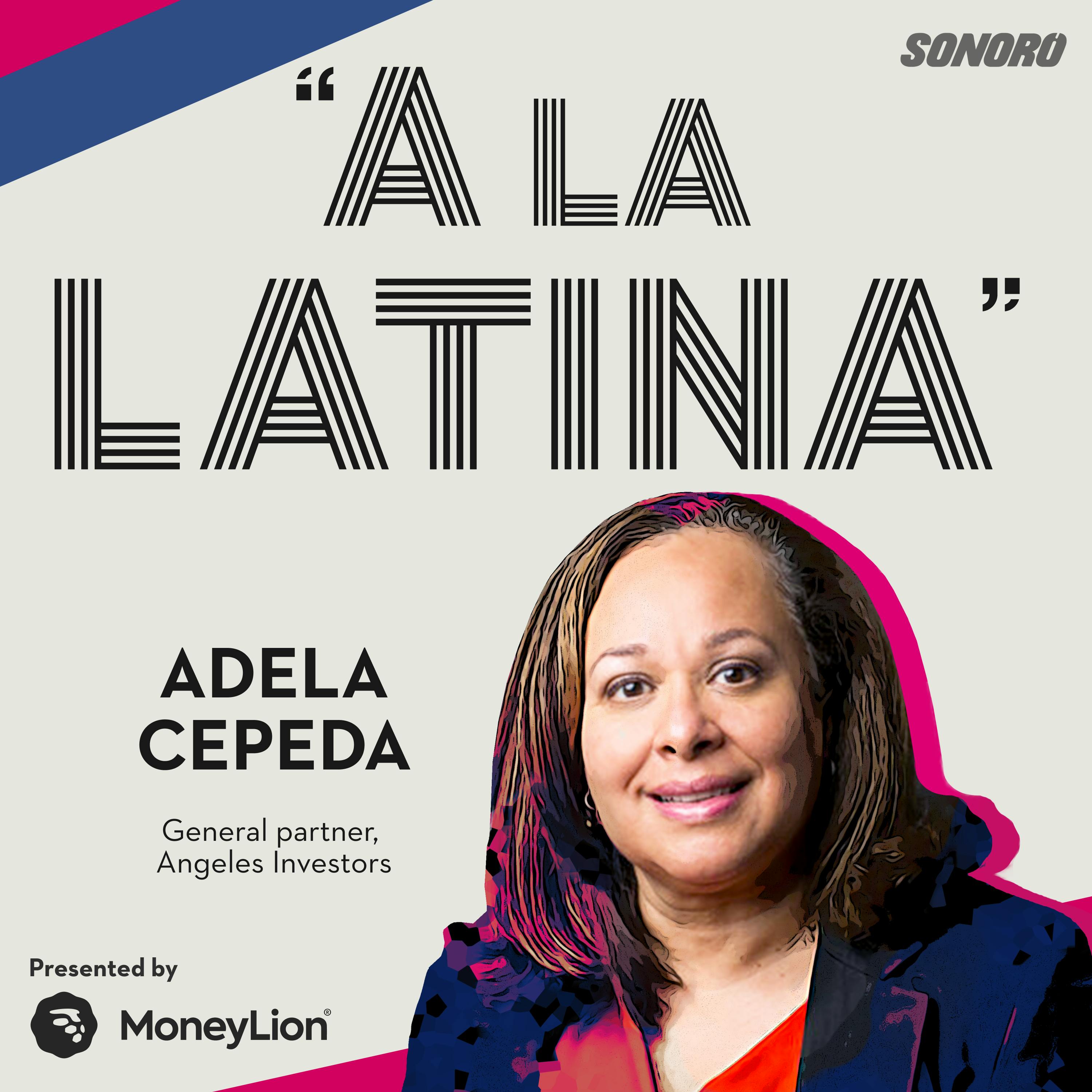 19 - Adela Cepeda / General Partner, Angeles Investors
