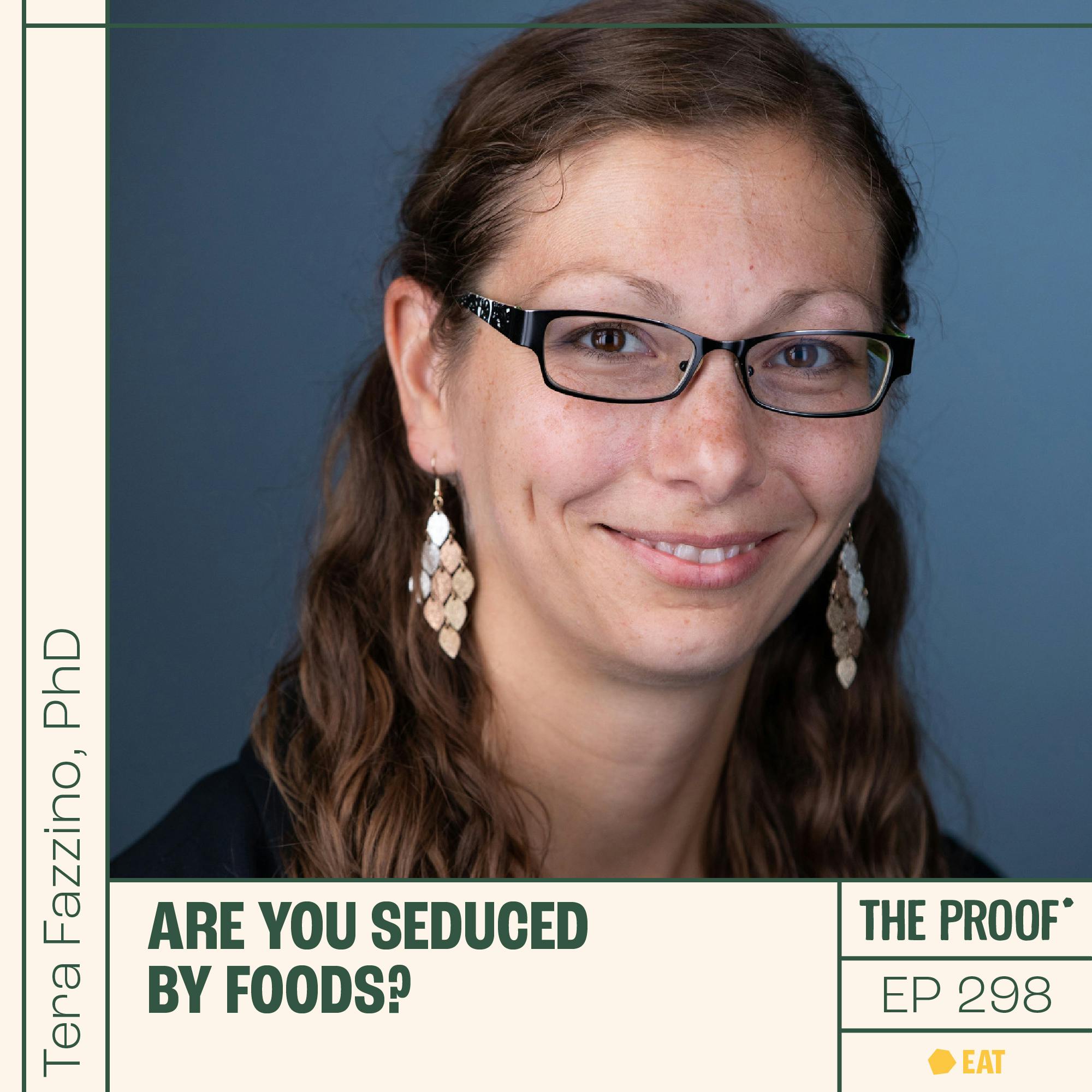 Are you seduced by foods? | Tera Fazzino, PhD