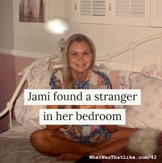 42: Jami found a stranger in her bedroom