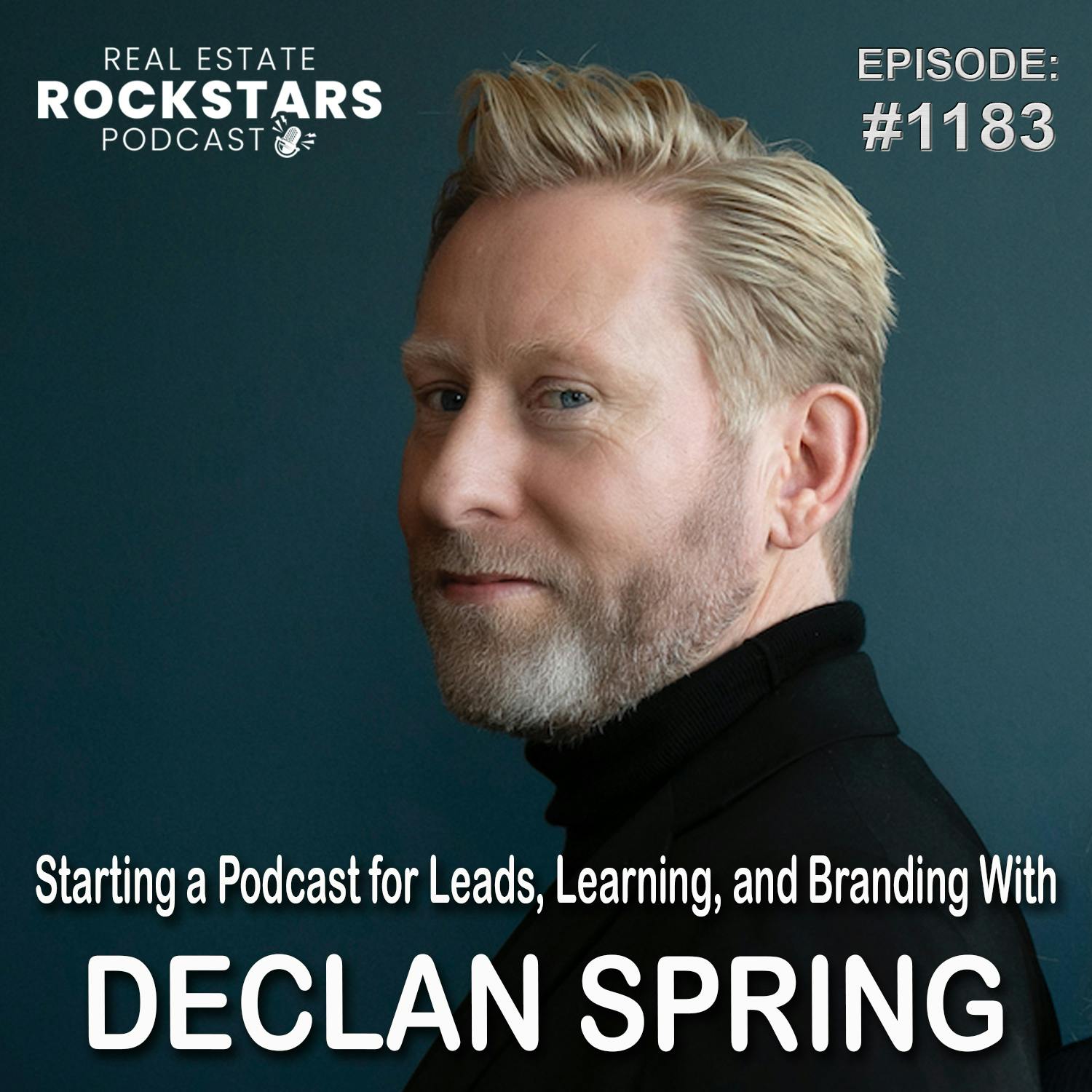 1183: Starting a Podcast for Leads, Learning, and Branding With Declan Spring