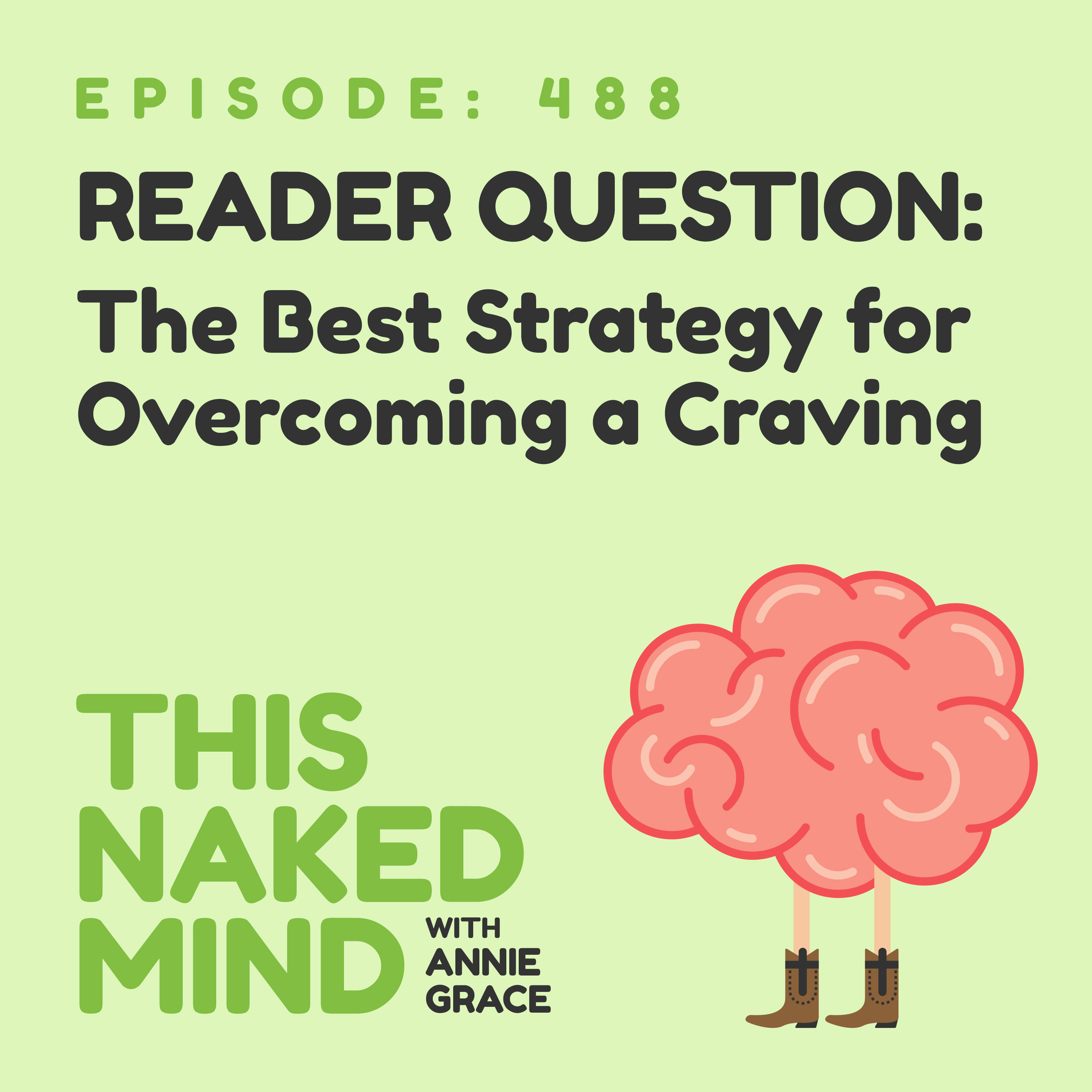 EP 488: Reader Question: The best strategy for overcoming a craving