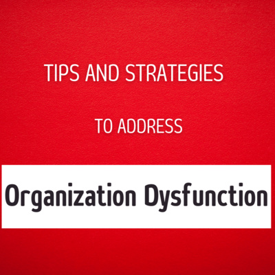 Reducing Dysfunction At Work - Tips & Strategies episode artwork
