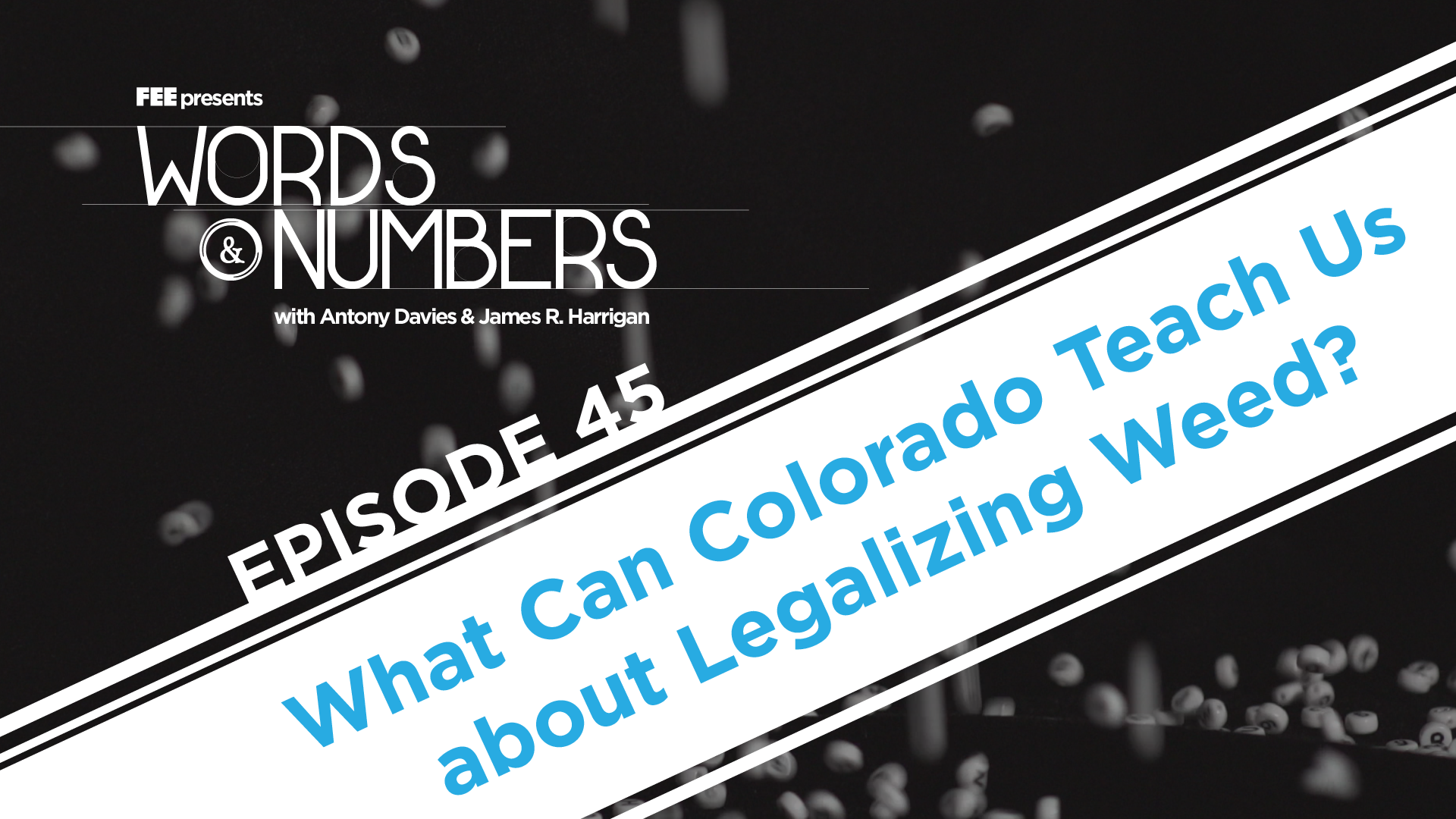 Episode 45: What Can Colorado Teach Us About Legalizing Weed